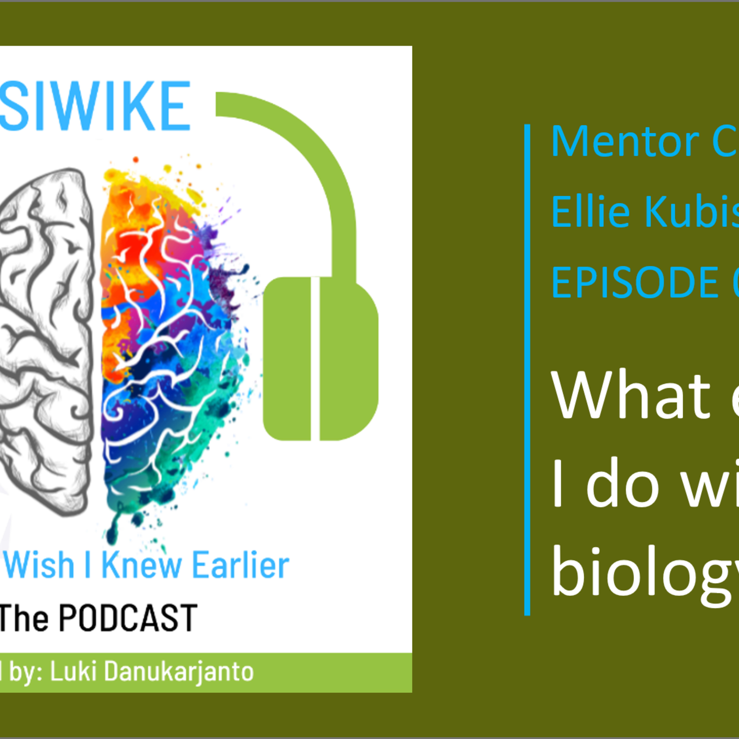 SIWIKE “Stuff I Wish I Knew Earlier”: the podcast