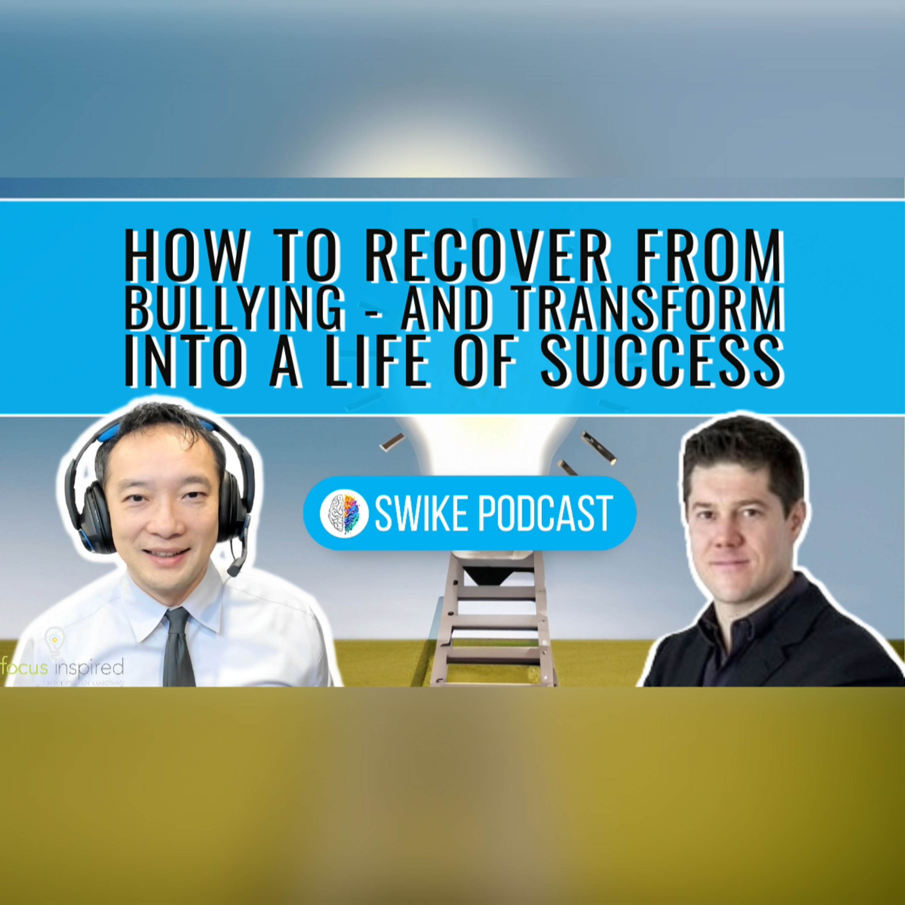 Recover from bullying - and transform into a life of success | SIWIKE Podcast | James Elliot(JE-001) episode artwork