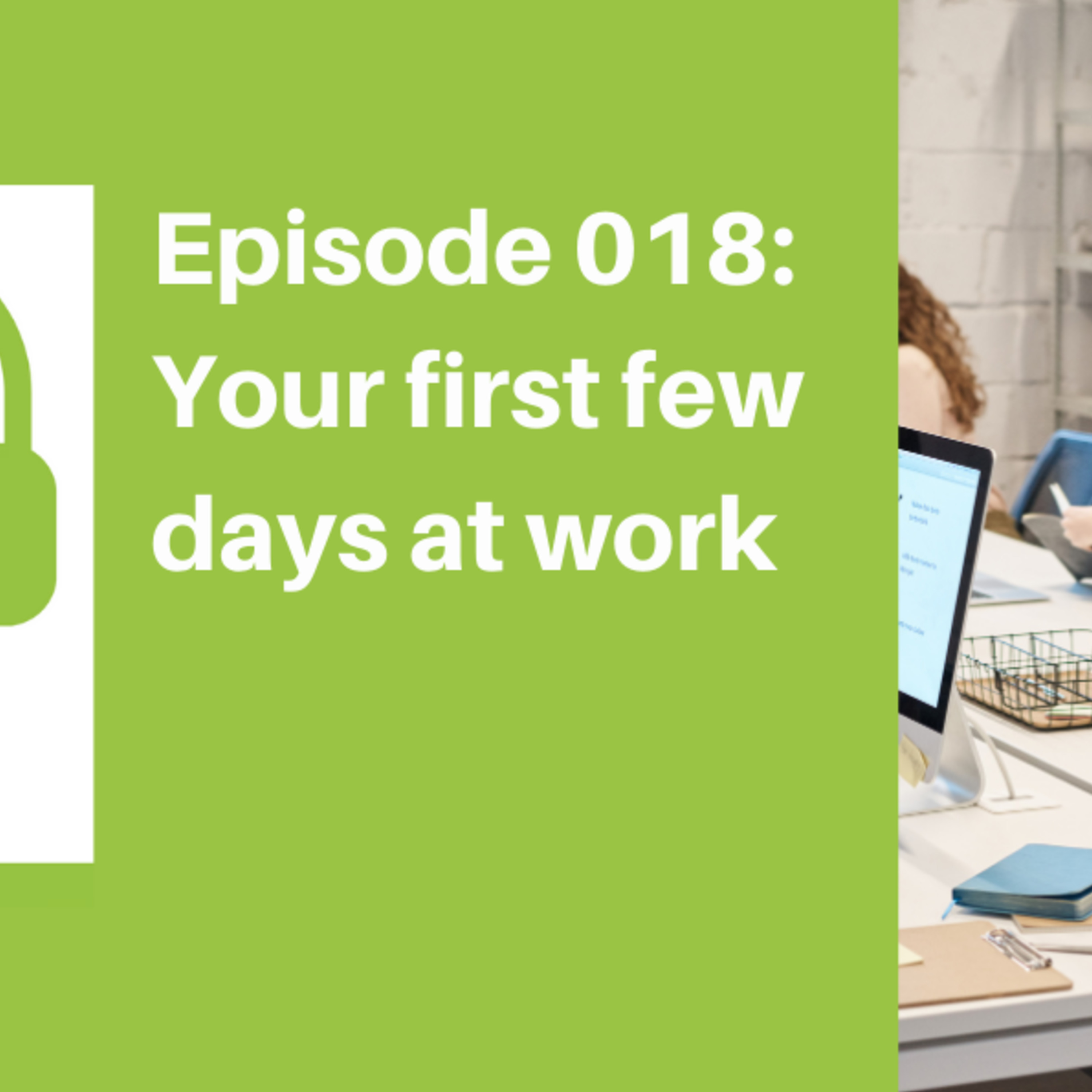 Episode 018: Your First Days at work [JOB]