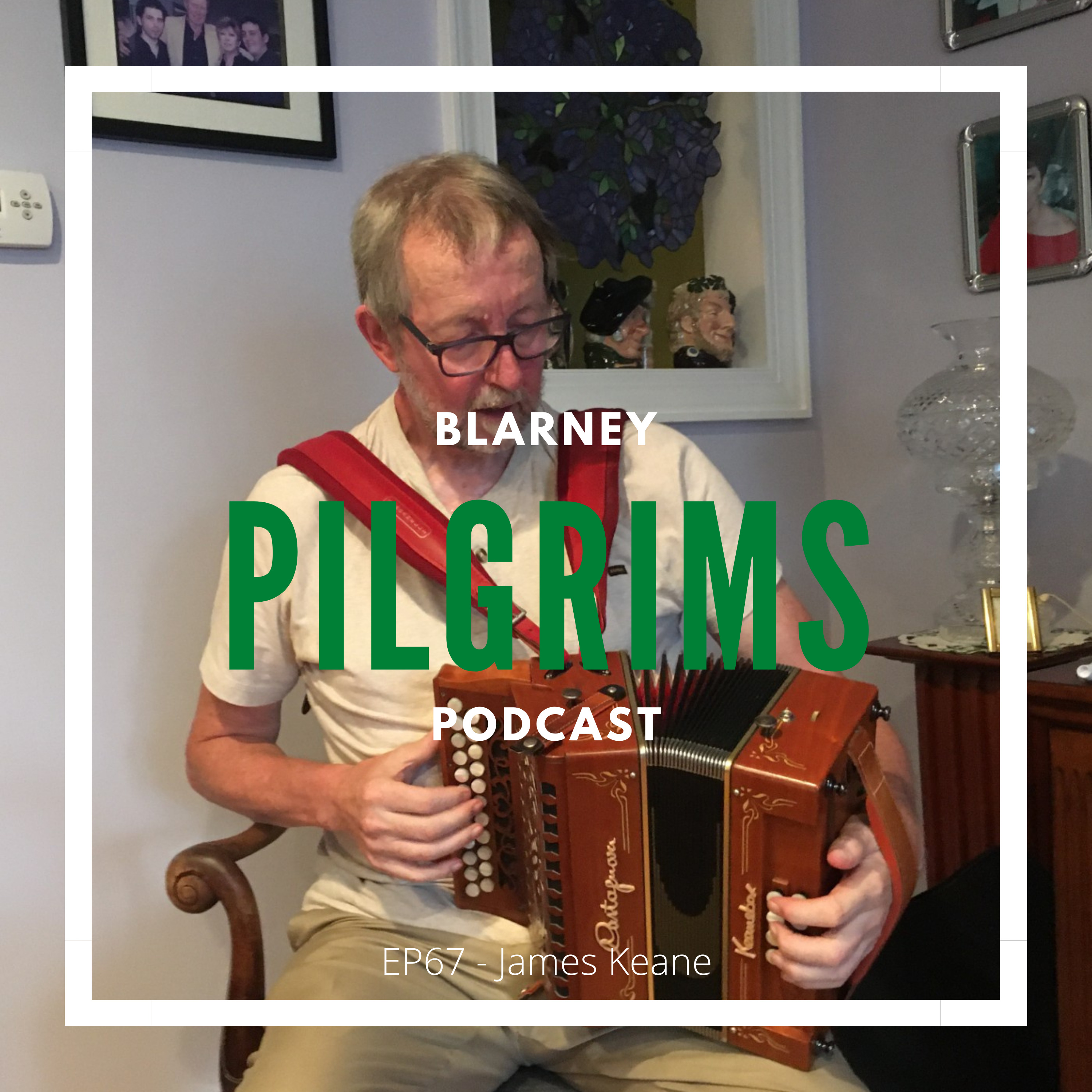 Episode 67: James Keane Interview (Accordion) Part 1 episode artwork