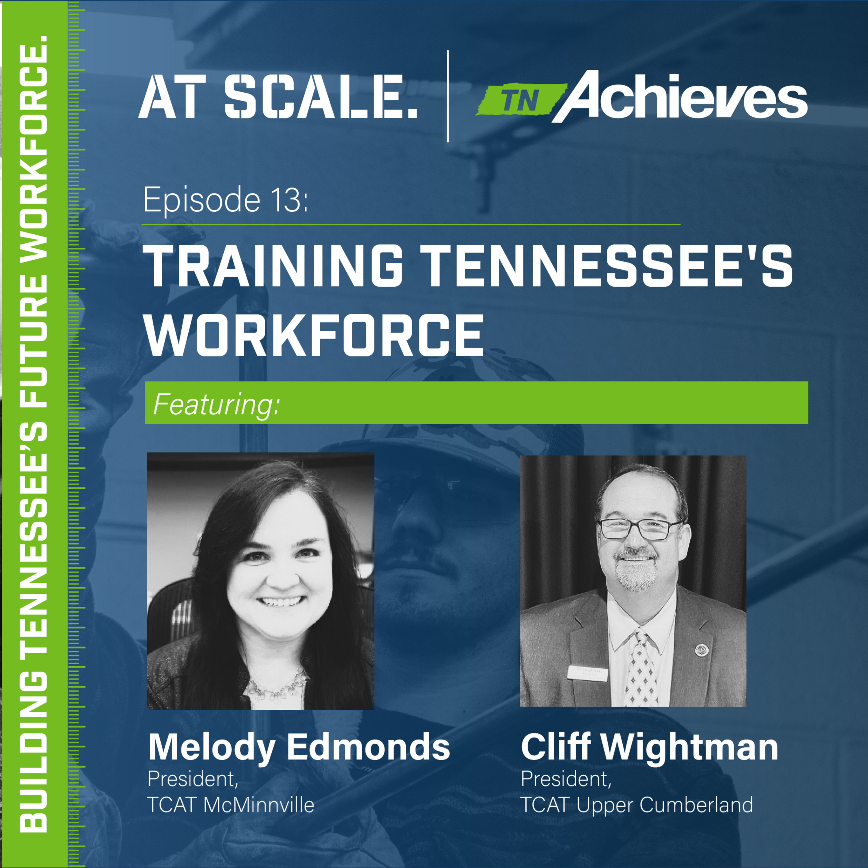 Training Tennessee's Workforce with TCAT Presidents Melody Edmonds and Cliff Wightman episode artwork