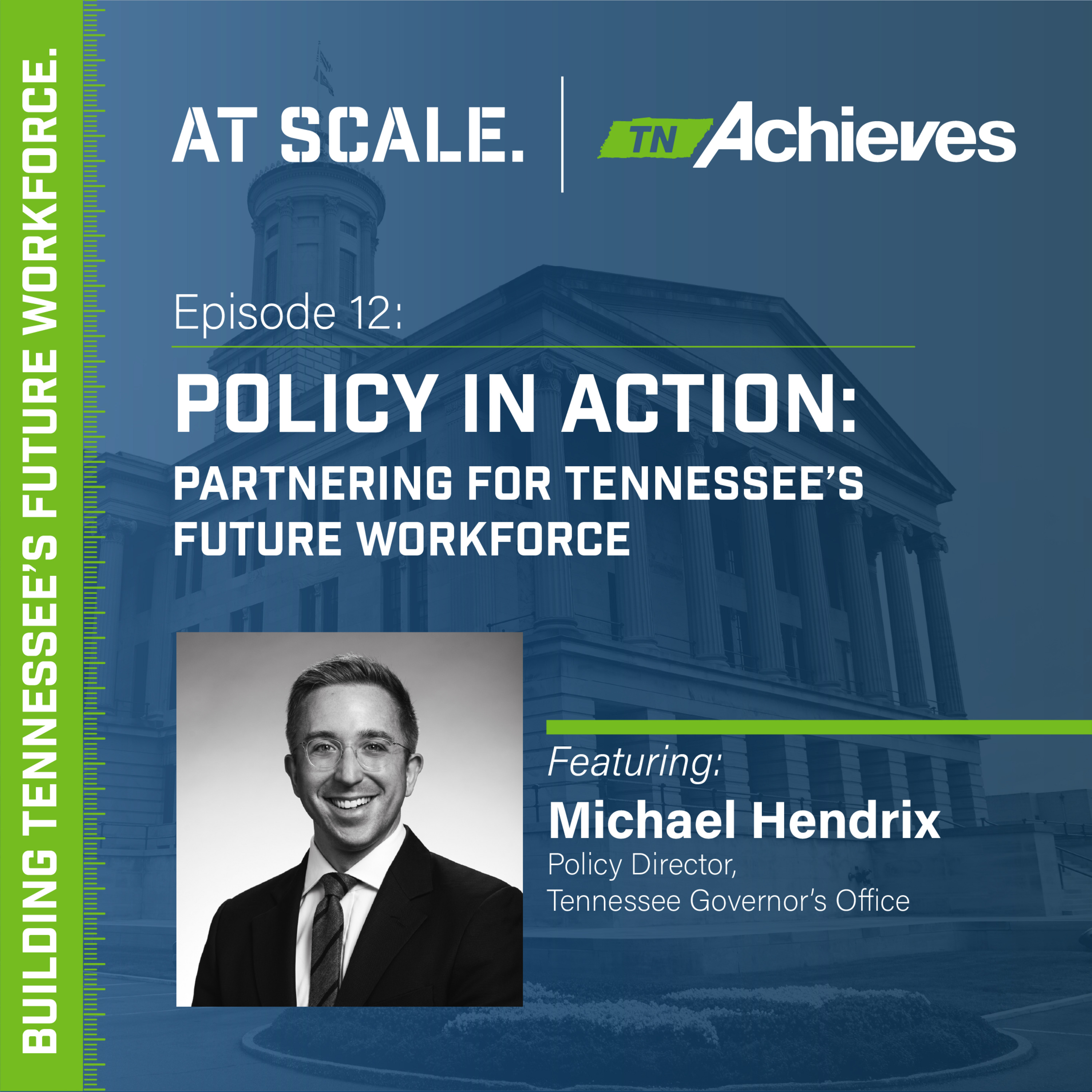 Policy in Action: Partnering for Tennessee’s Future Workforce with Michael Hendrix episode artwork