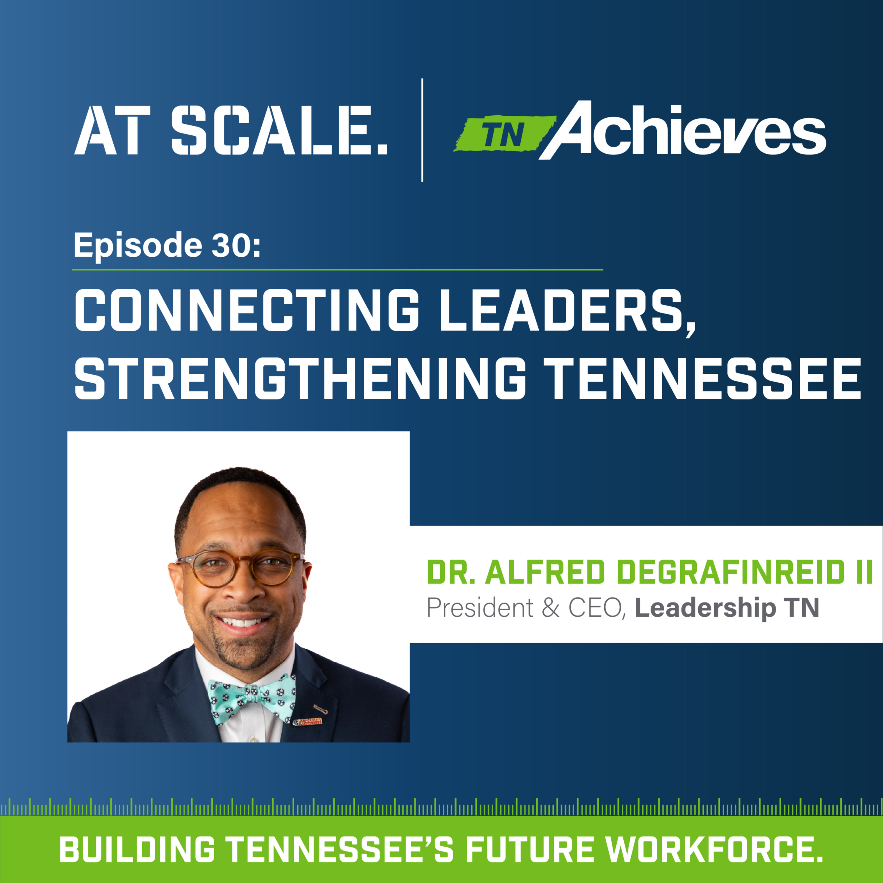 Connecting Leaders, Strengthening Tennessee with Leadership Tennessee's Alfred Degrafinreid episode artwork