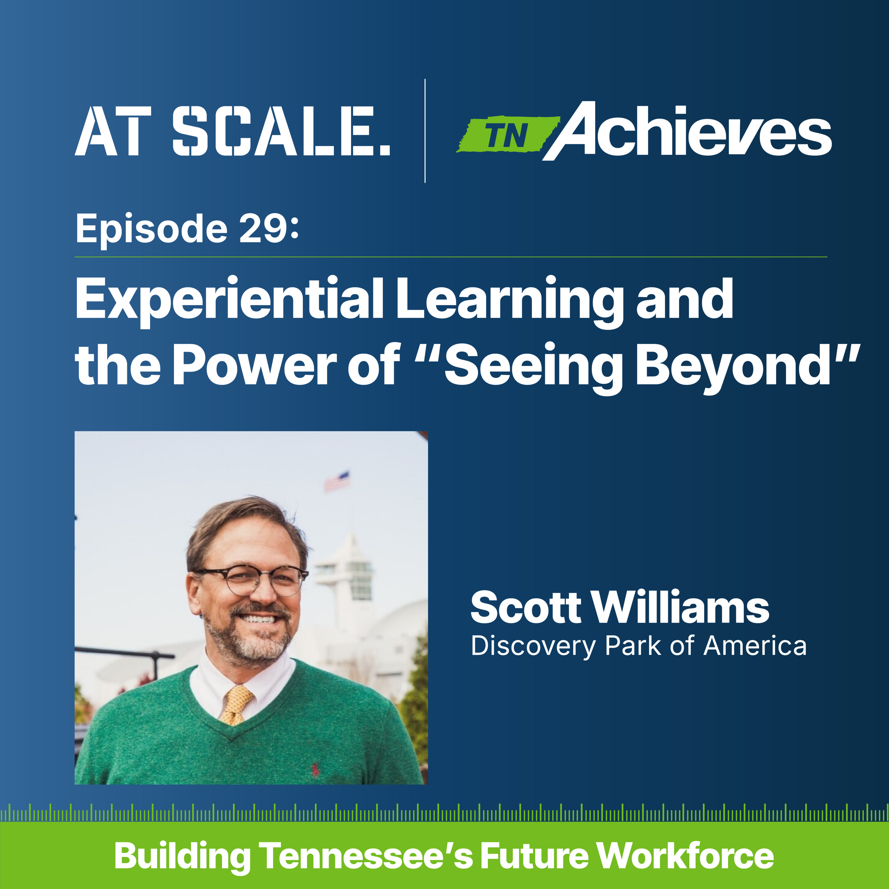 Experiential Learning and the Power of “Seeing Beyond” with Scott Williams of Discovery Park of America episode artwork