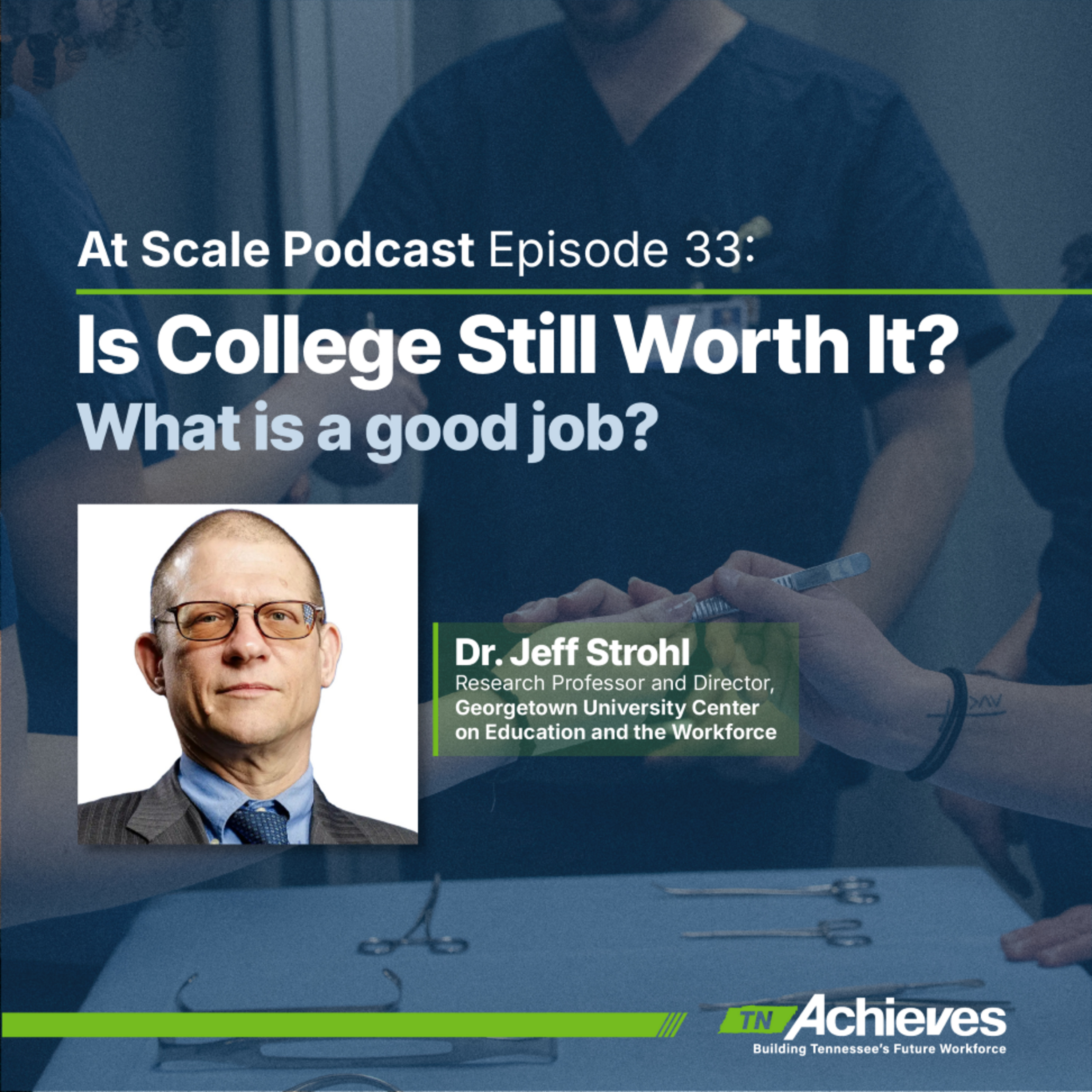 Is College Still Worth It? What is a "Good Job?" with Dr. Jeff Strohl of Georgetown's Center on Education & the Workforce episode artwork