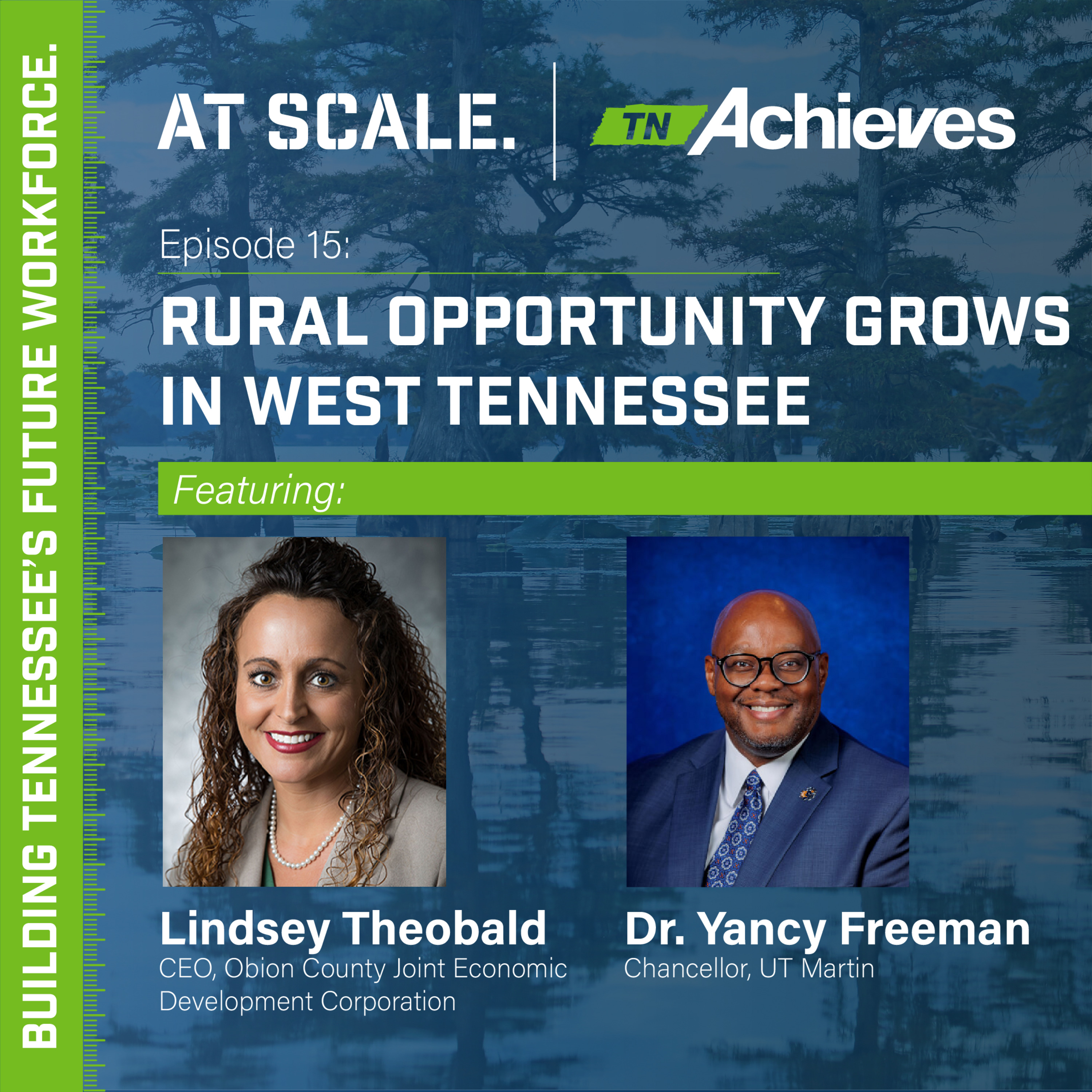 Rural Opportunity Grows in West Tennessee with Lindsey Theobald & Dr. Yancy Freeman episode artwork
