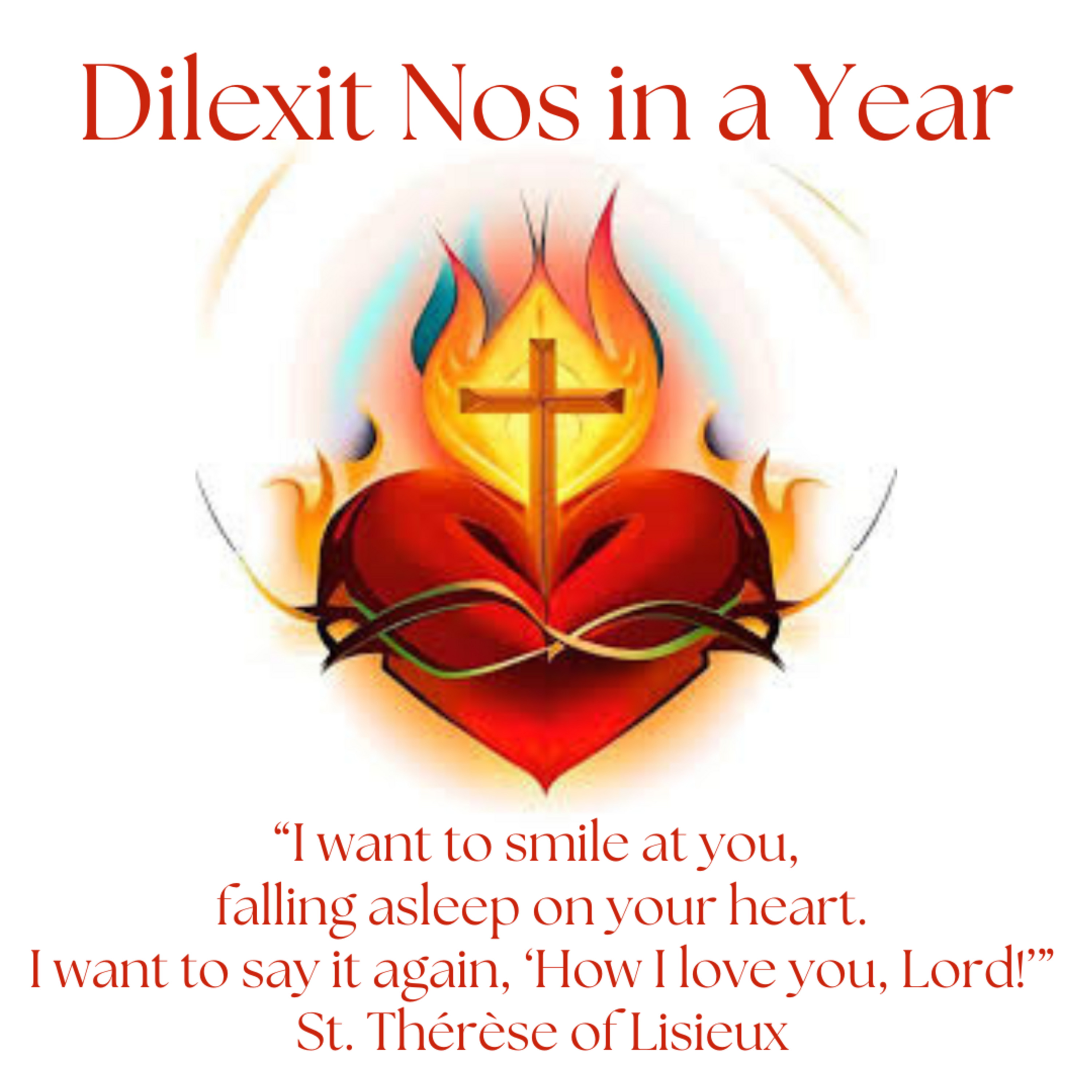Episode 86: Dilexit Nos in a Year - Session 31 - St.Thérèse of Lisieux (2 of 2) episode artwork