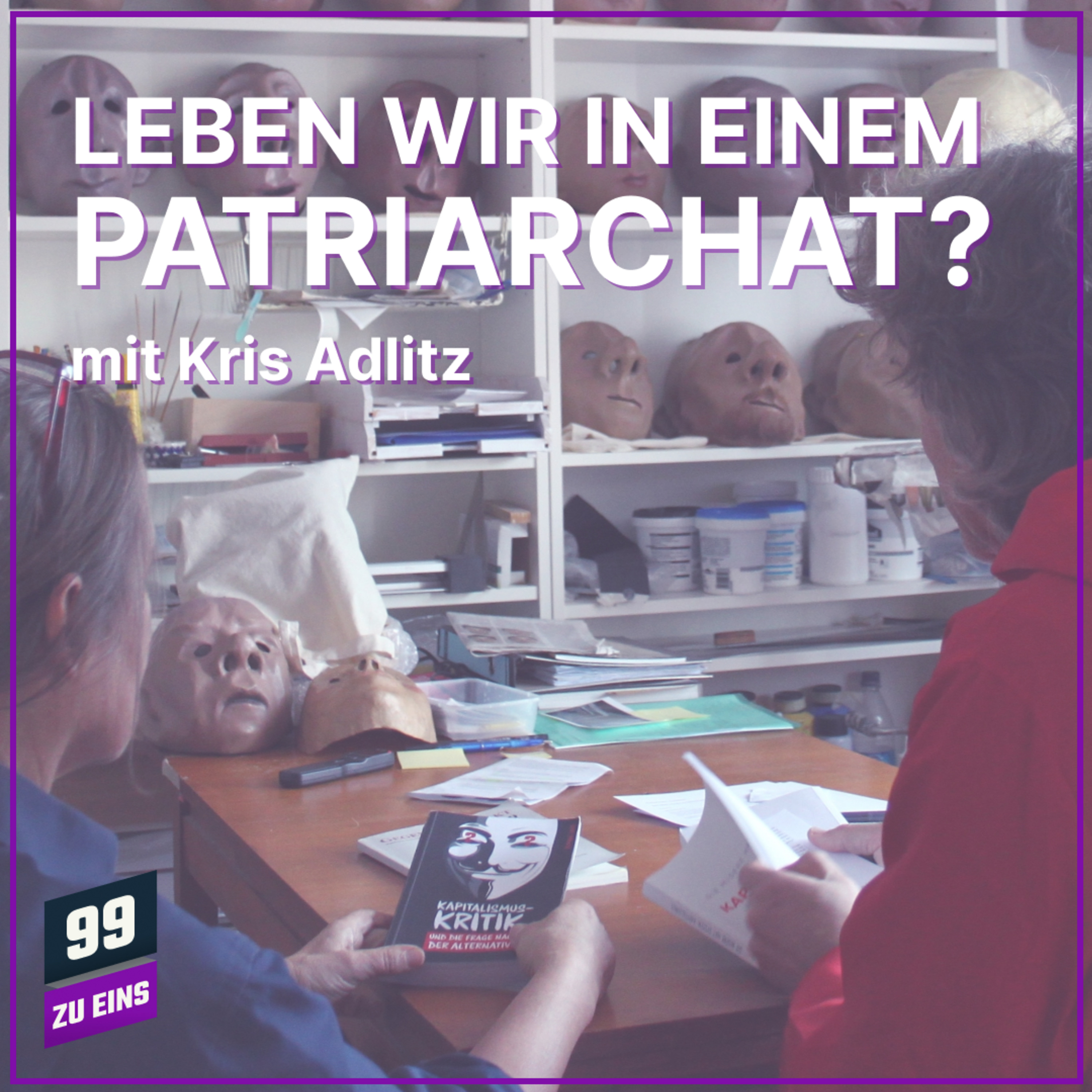 Episode 565: Leben wir in einem Patriarchat? - mit Kris