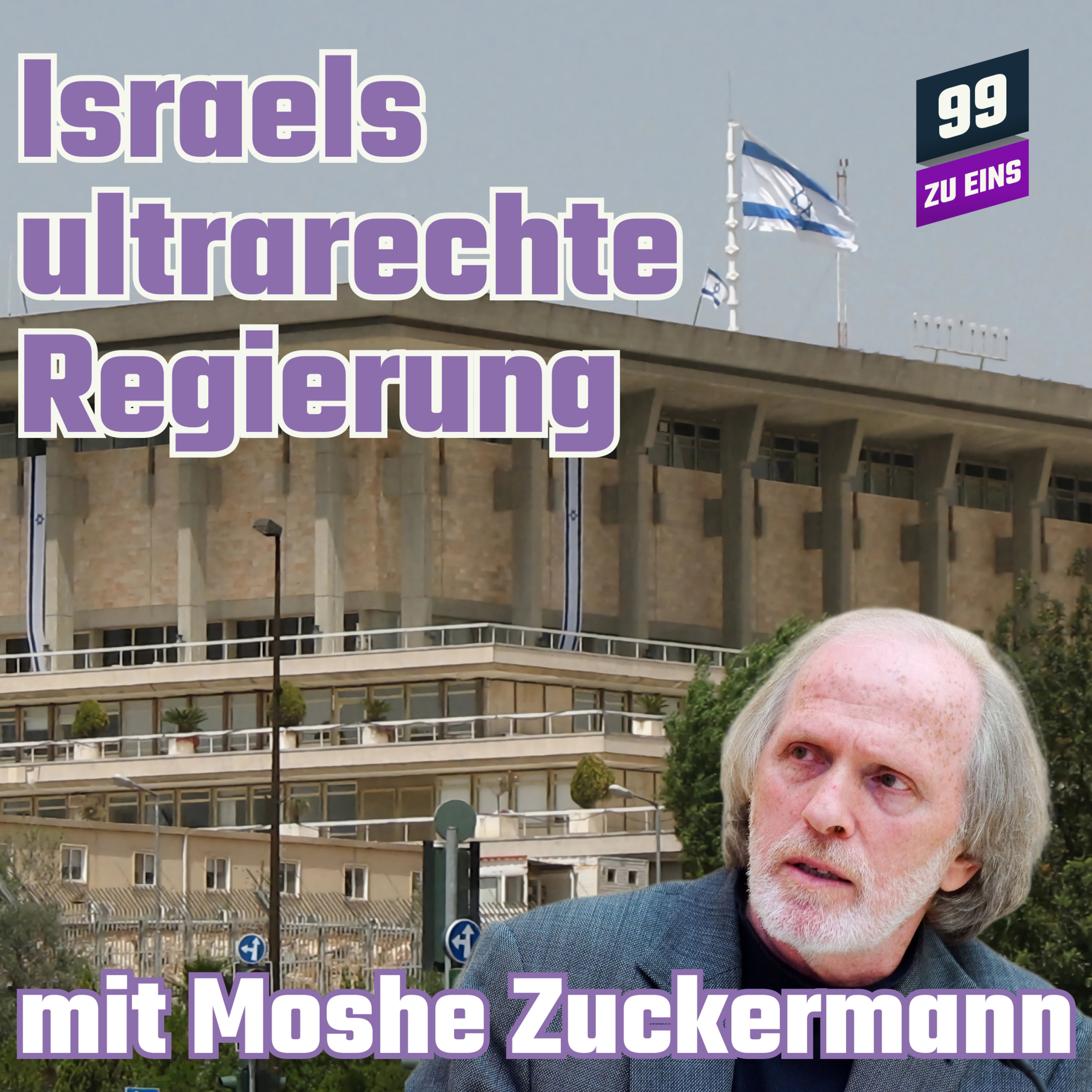 Episode 261: Drei Monate ultrarechte Regierung in Israel mit Moshe Zuckermann