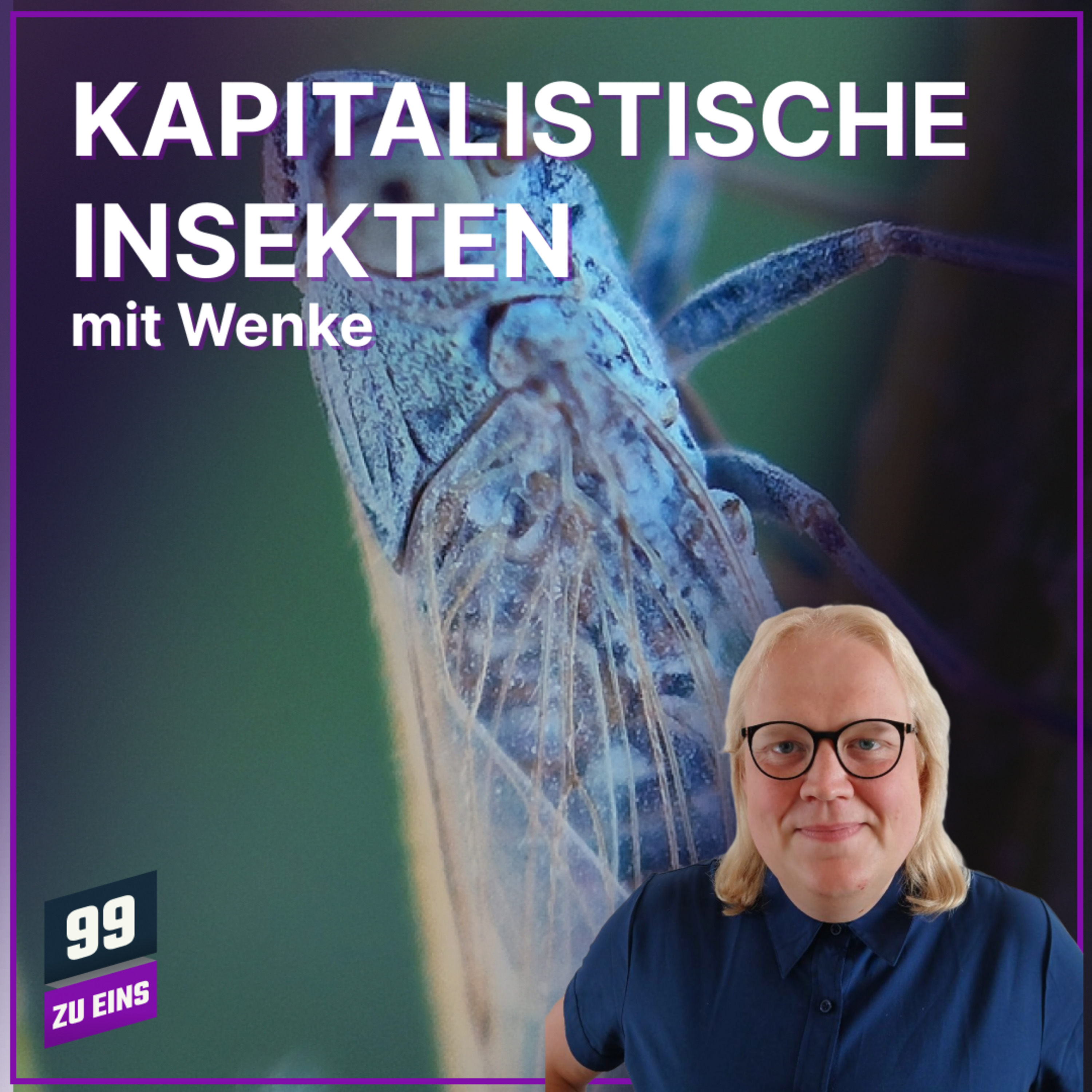 Episode 613: Kapitalistische Insekten mit Wenke