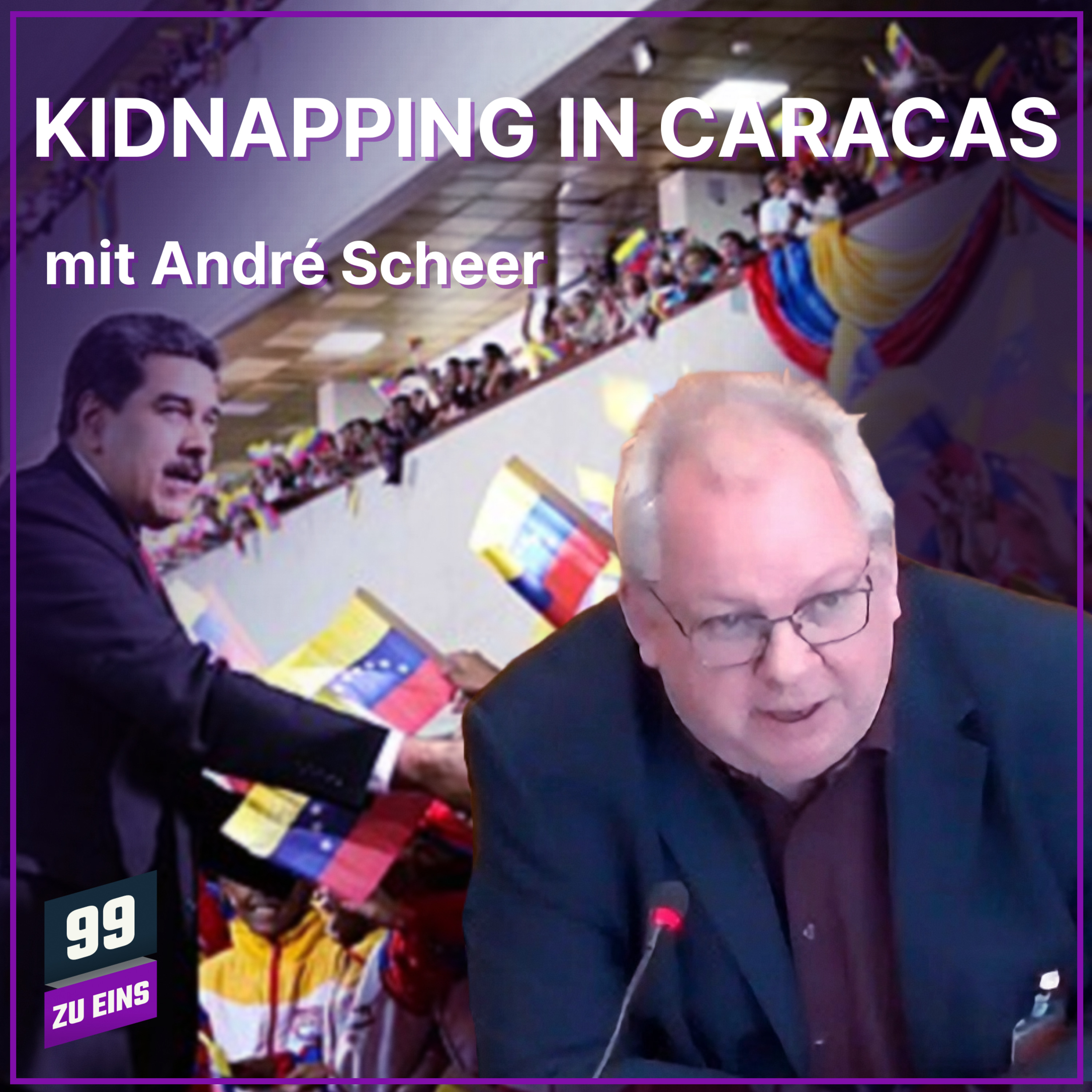 Episode 605: Kidnapping in Caracas mit André Scheer - 99 ZU EINS - Ep. 605