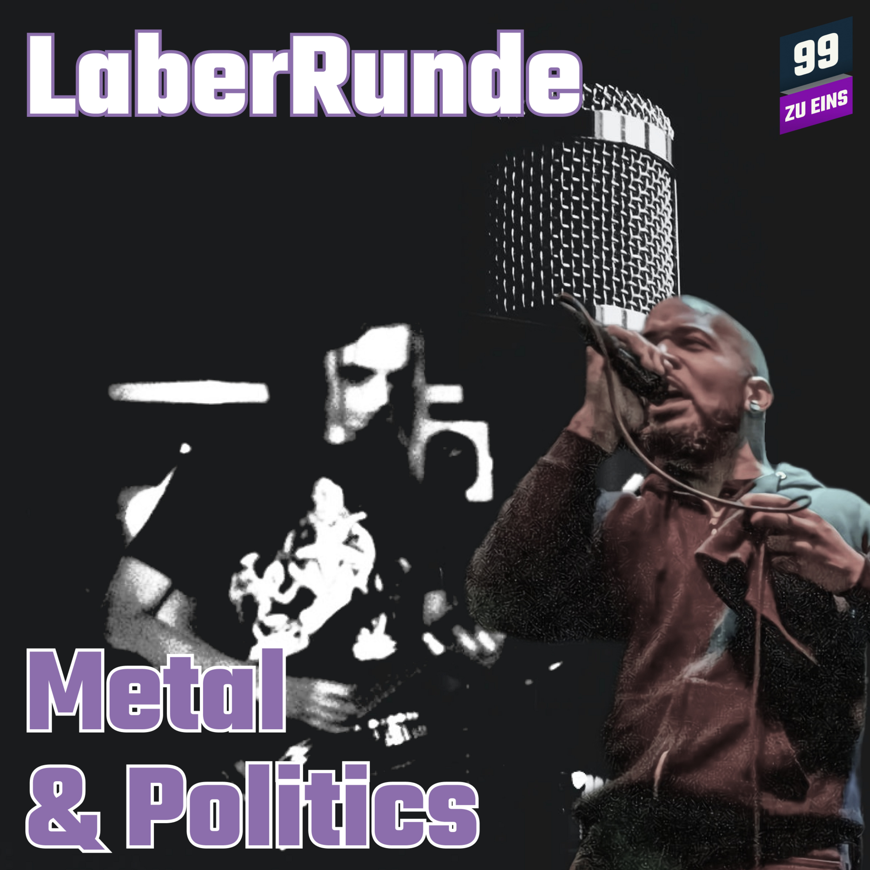 Episode 130: Metal and Politics with Jason Myles and Rune - 99 ZU EINS - LABERRUNDE - Ep. 128