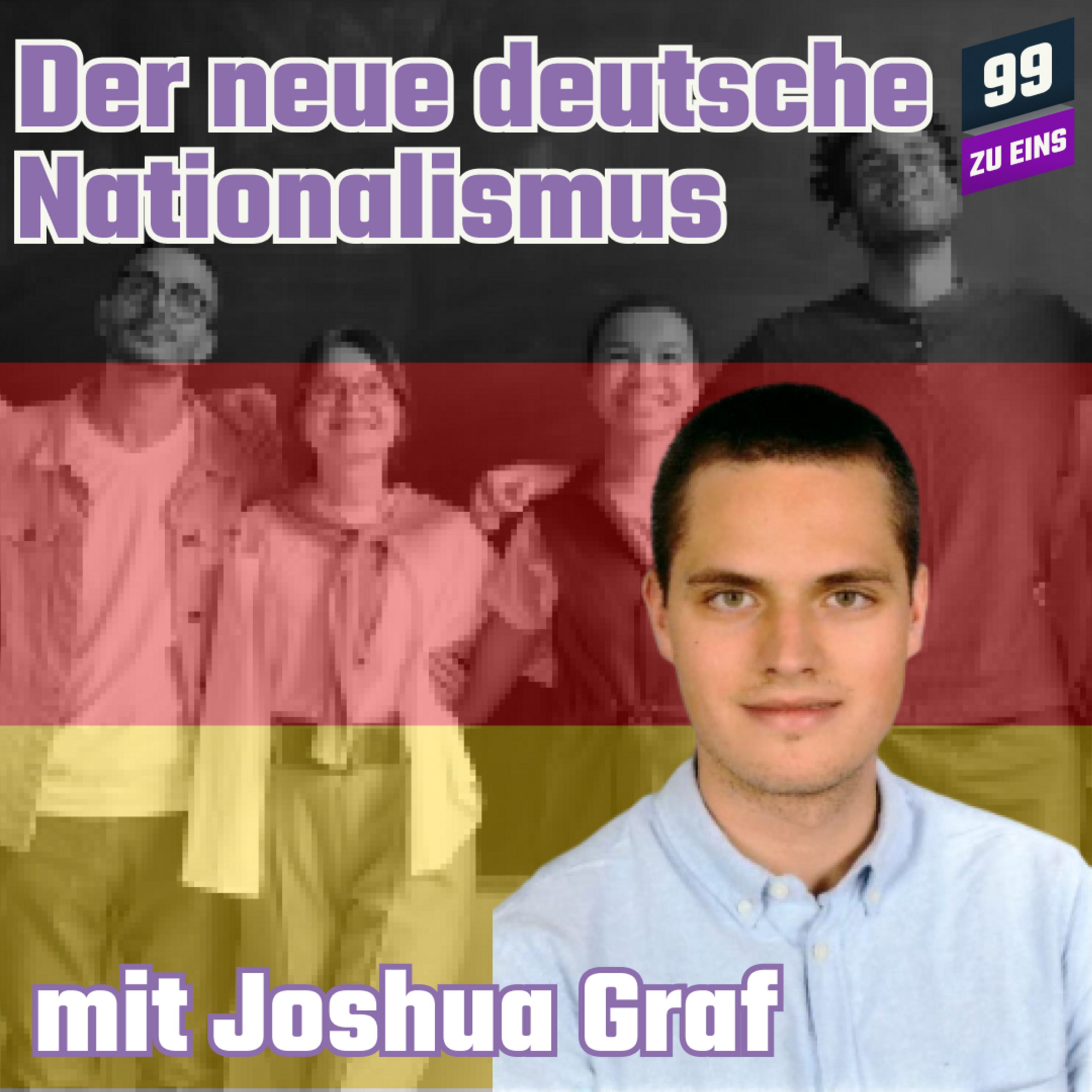 Episode 297: Der neue Deutsche Nationalismus mit Joshua Graf