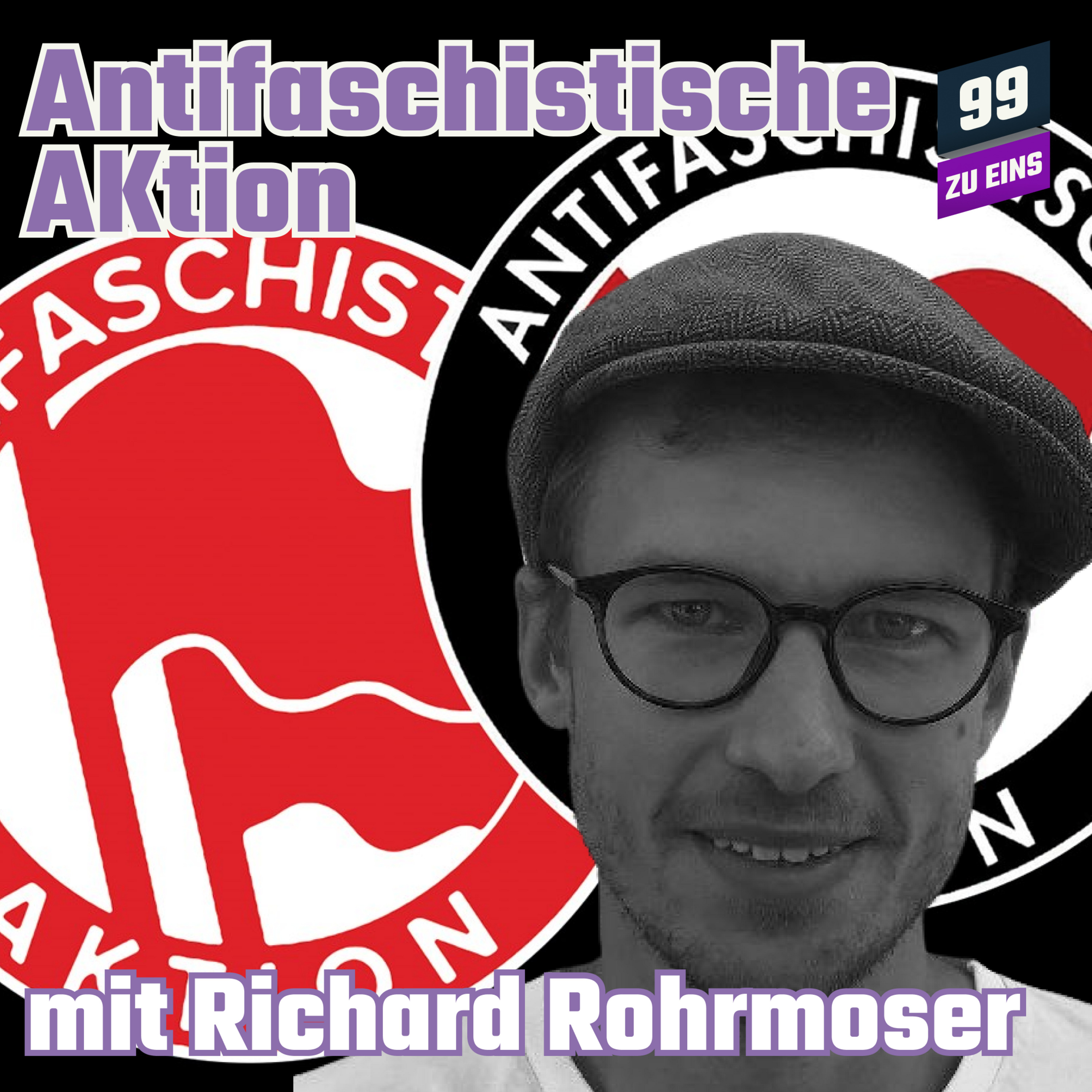 Episode 225: Geschichte der Antifa mit Richard Rohrmoser - 99 ZU EINS