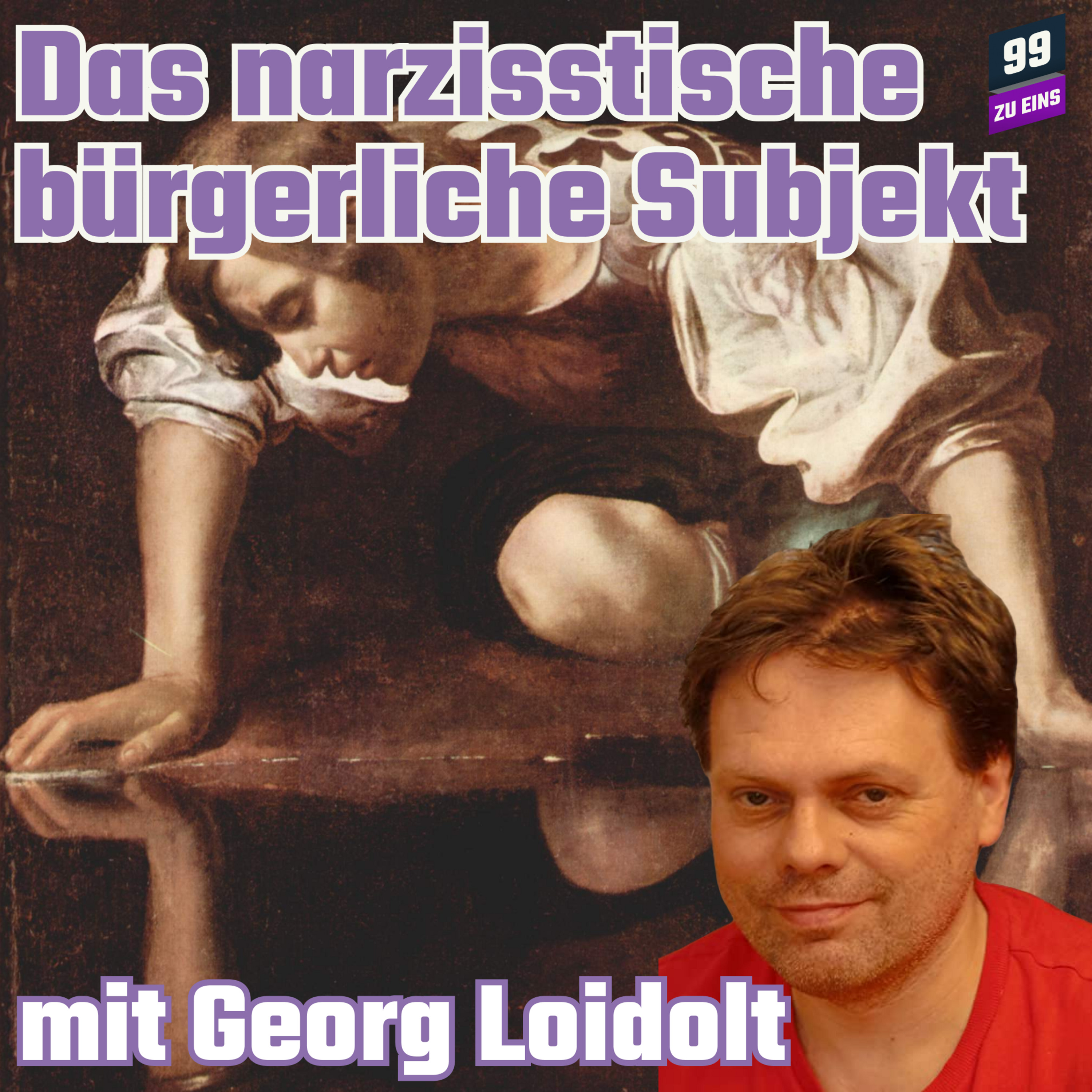 Episode 275: Das narzisstische bürgerliche Subjekt mit Georg Loidolt