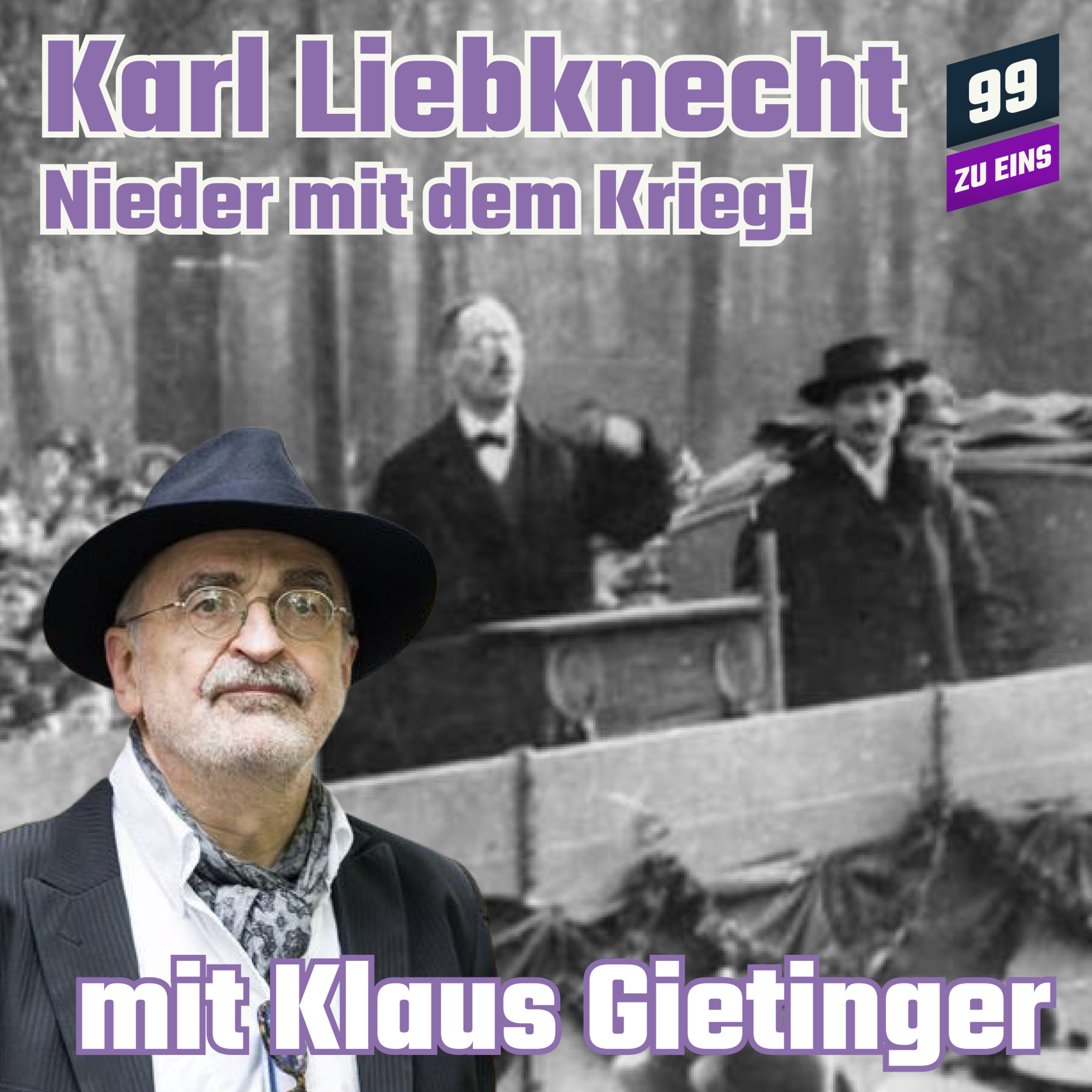 Episode 162: Karl Liebknecht oder "Nieder mit dem Krieg!" mit Klaus Gietinger