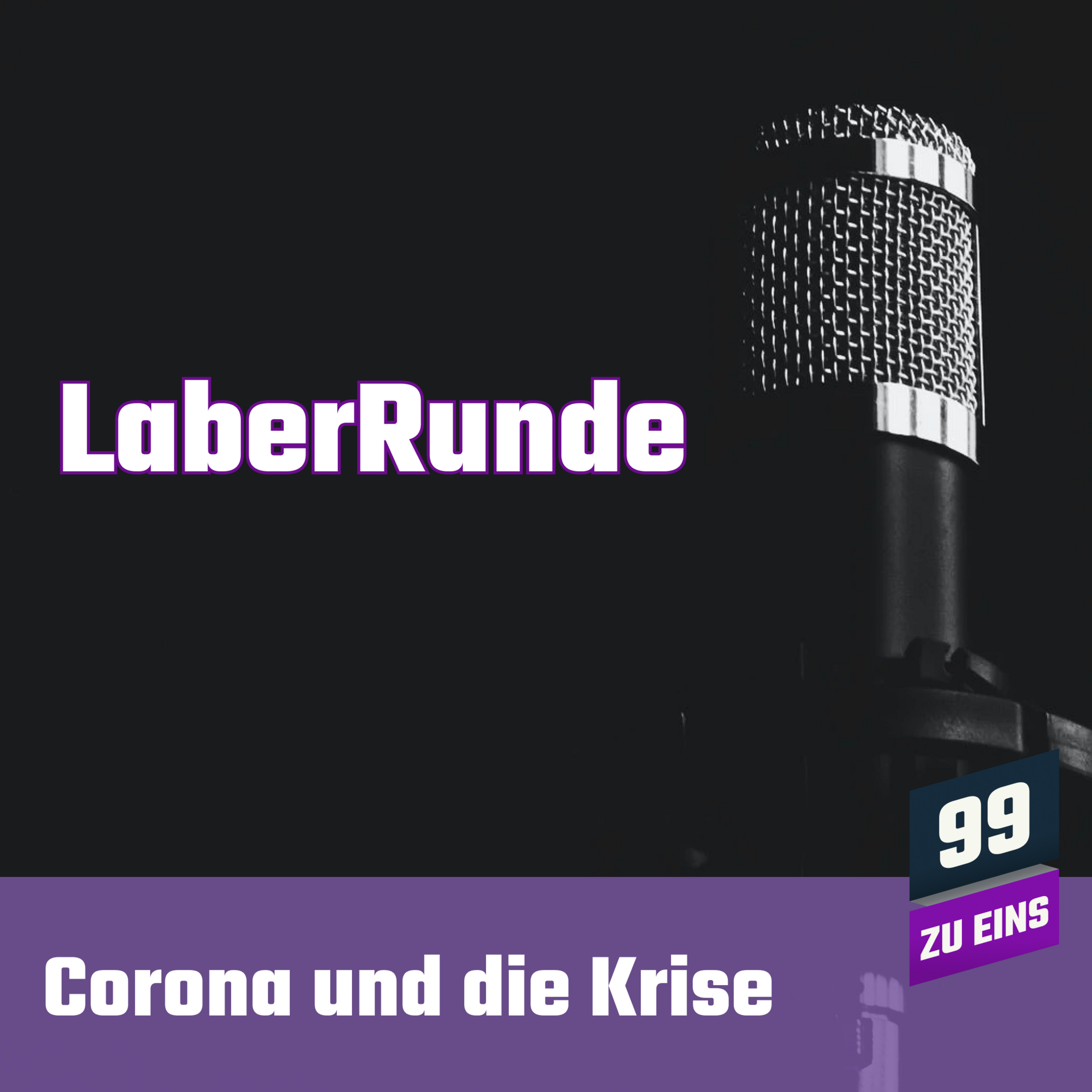 Episode 81: LaberRunde - Corona und die Krise