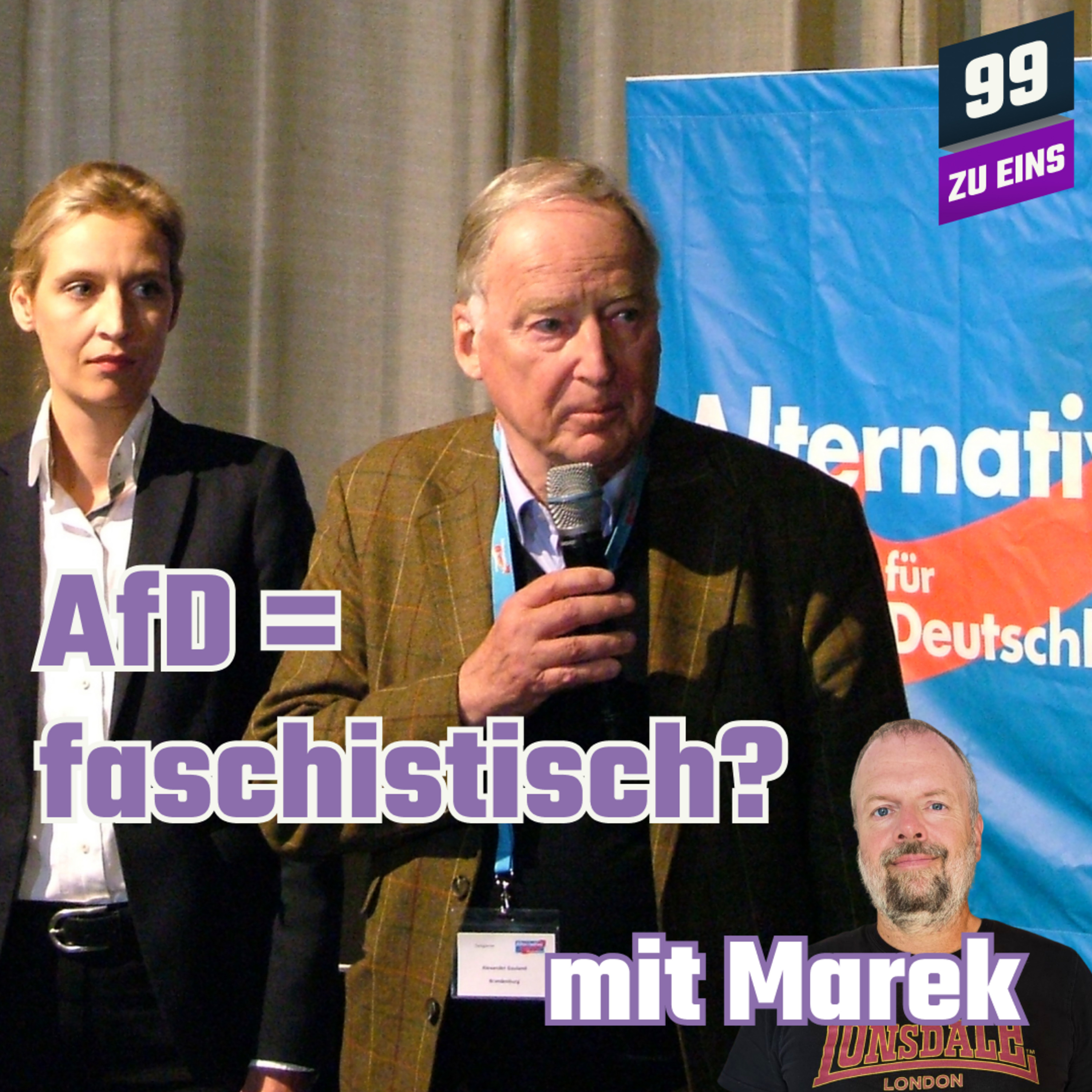 Episode 454: Ist die AfD faschistisch? - mit Marek - 99 ZU EINS - Ep. 454