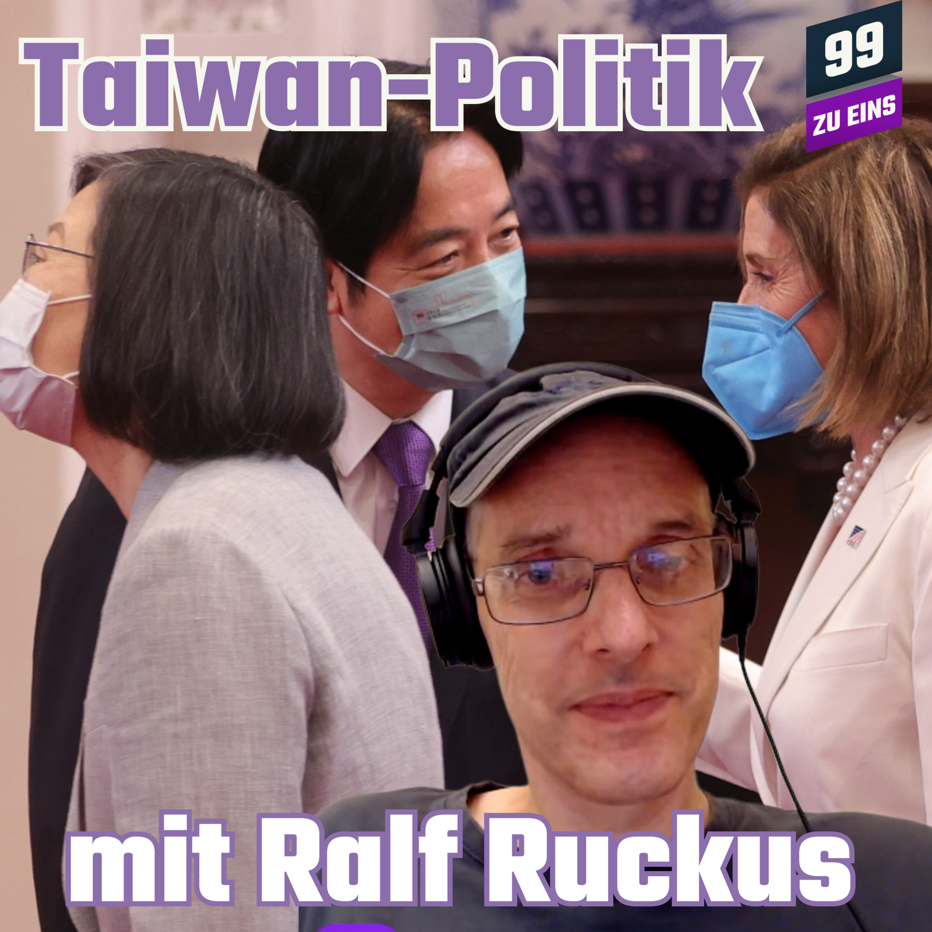 Episode 361: Taiwan-Politik: Zwischen China und den USA mit Ralf Ruckus - 99 ZU EINS - Ep. 361