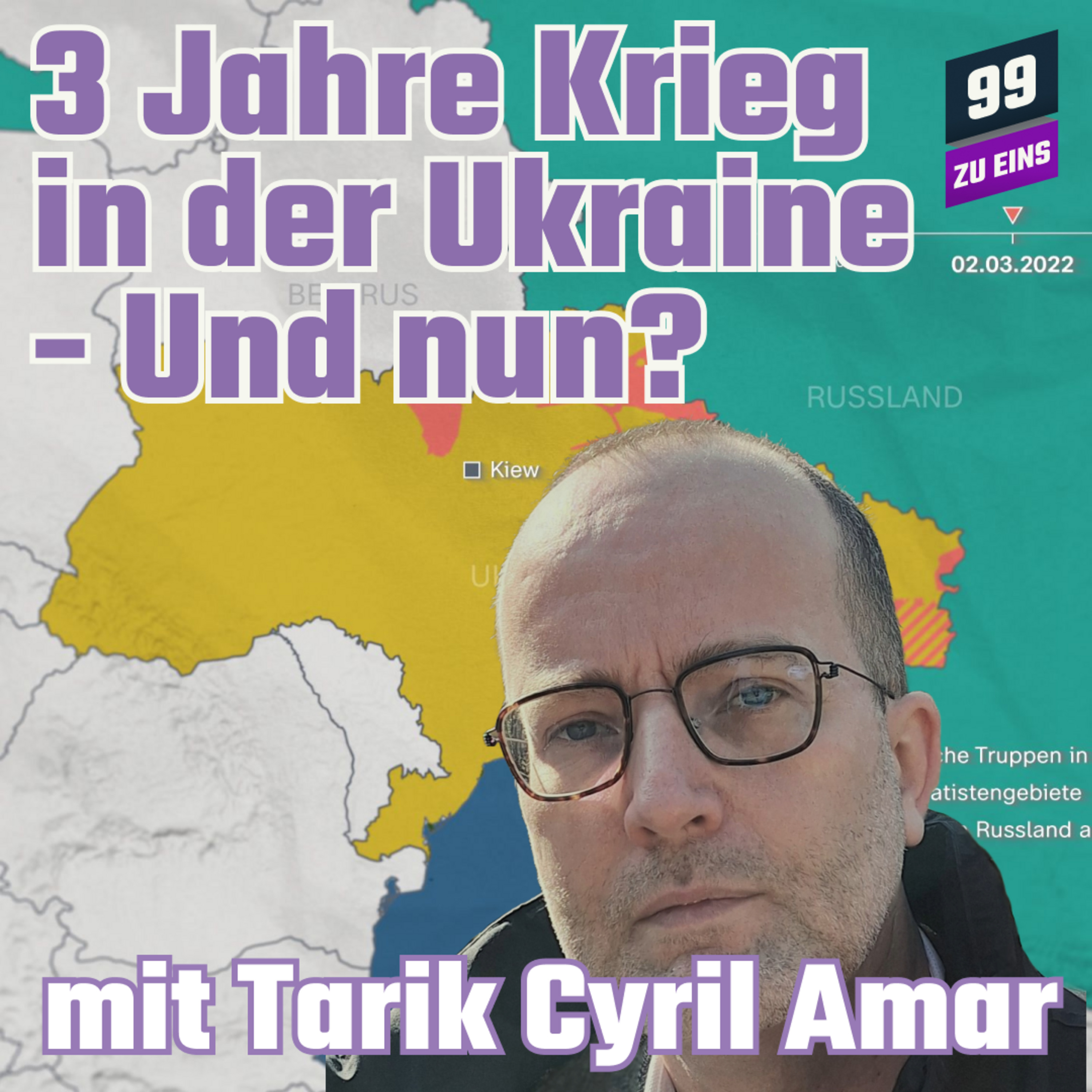Episode 510: 3 Jahre Ukraine-Krieg - Und nun? mit Tarik Cyril Amar