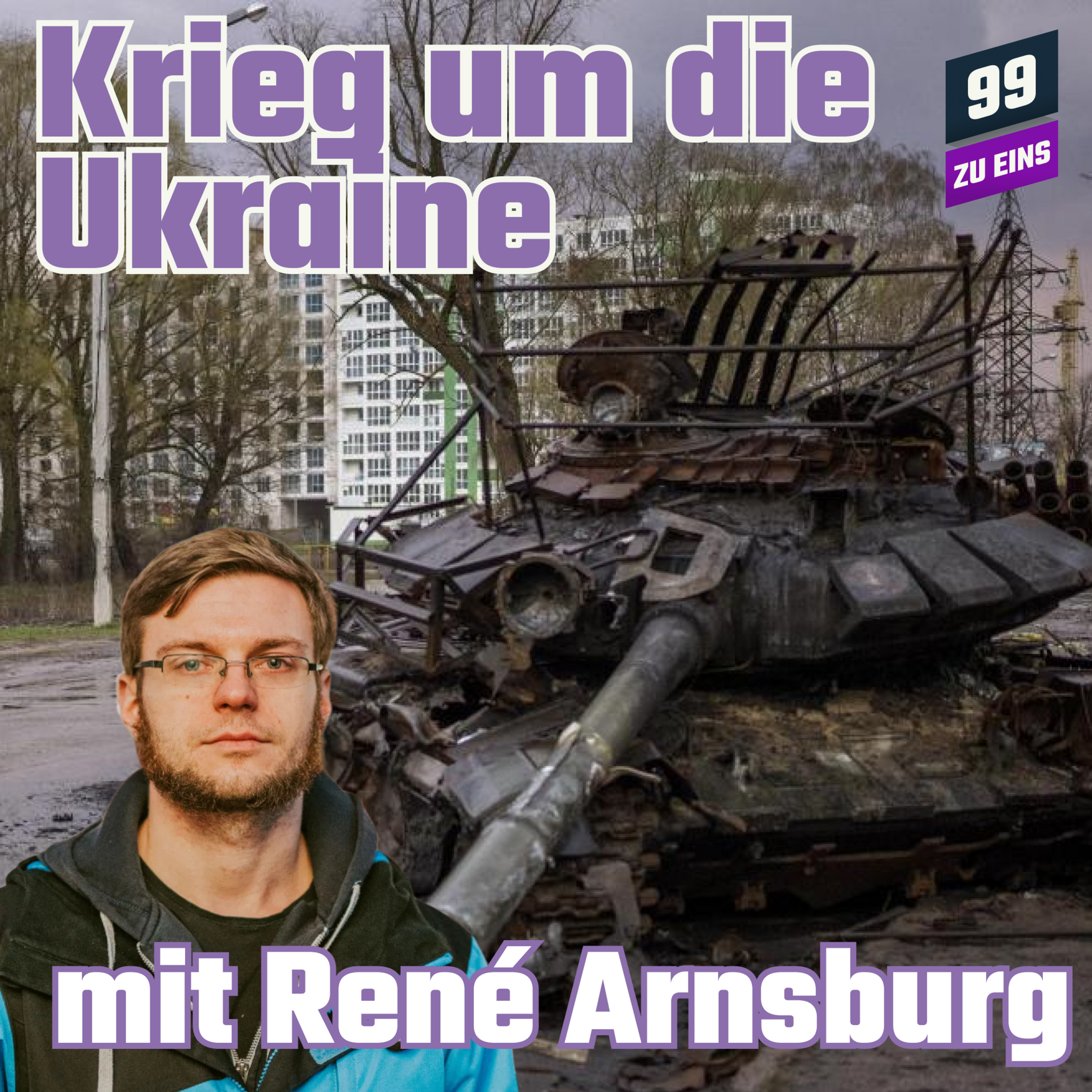 Episode 138: Krieg um die Ukraine mit René Arnsburg