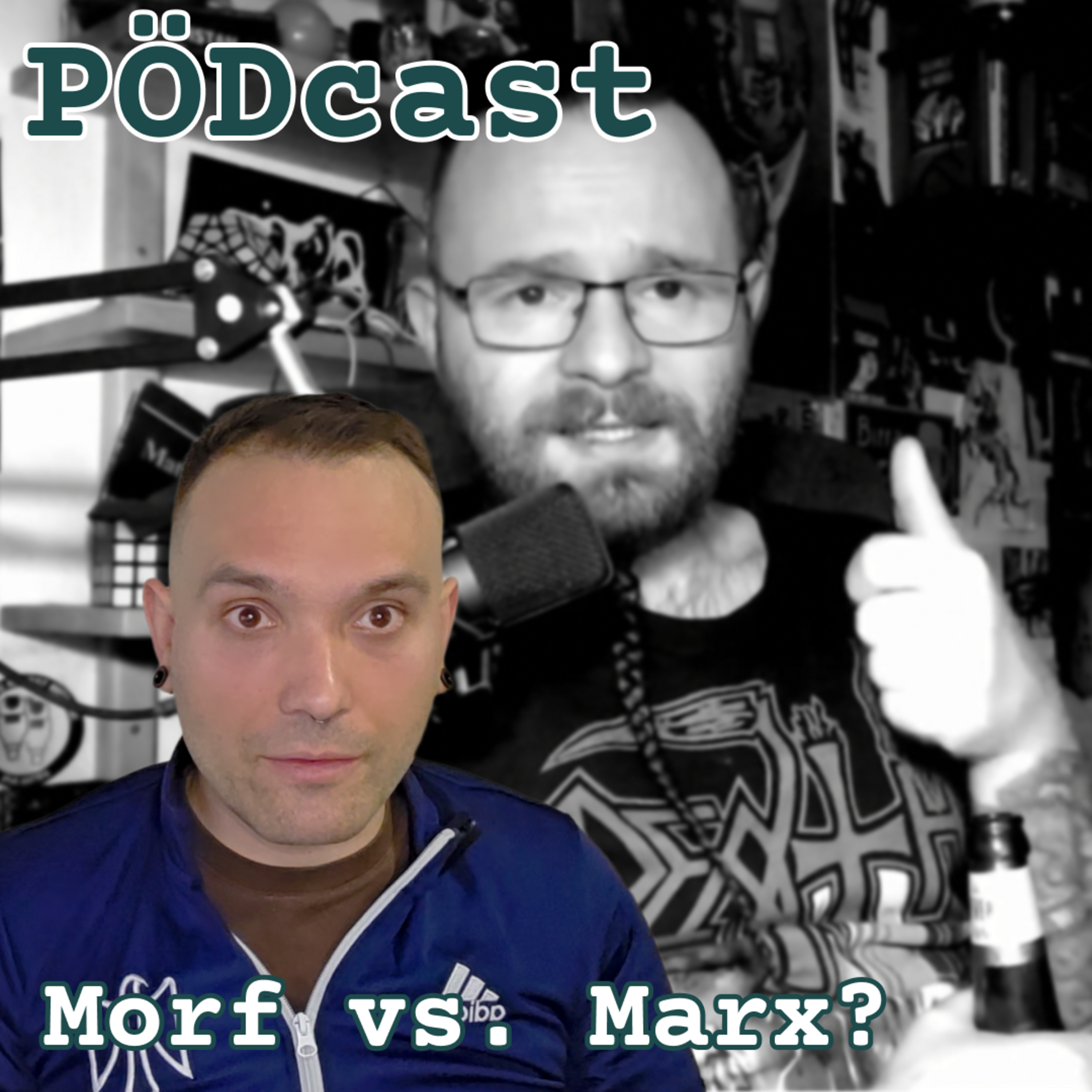 Morf vs. Marx - PÖDcast Ep. 18