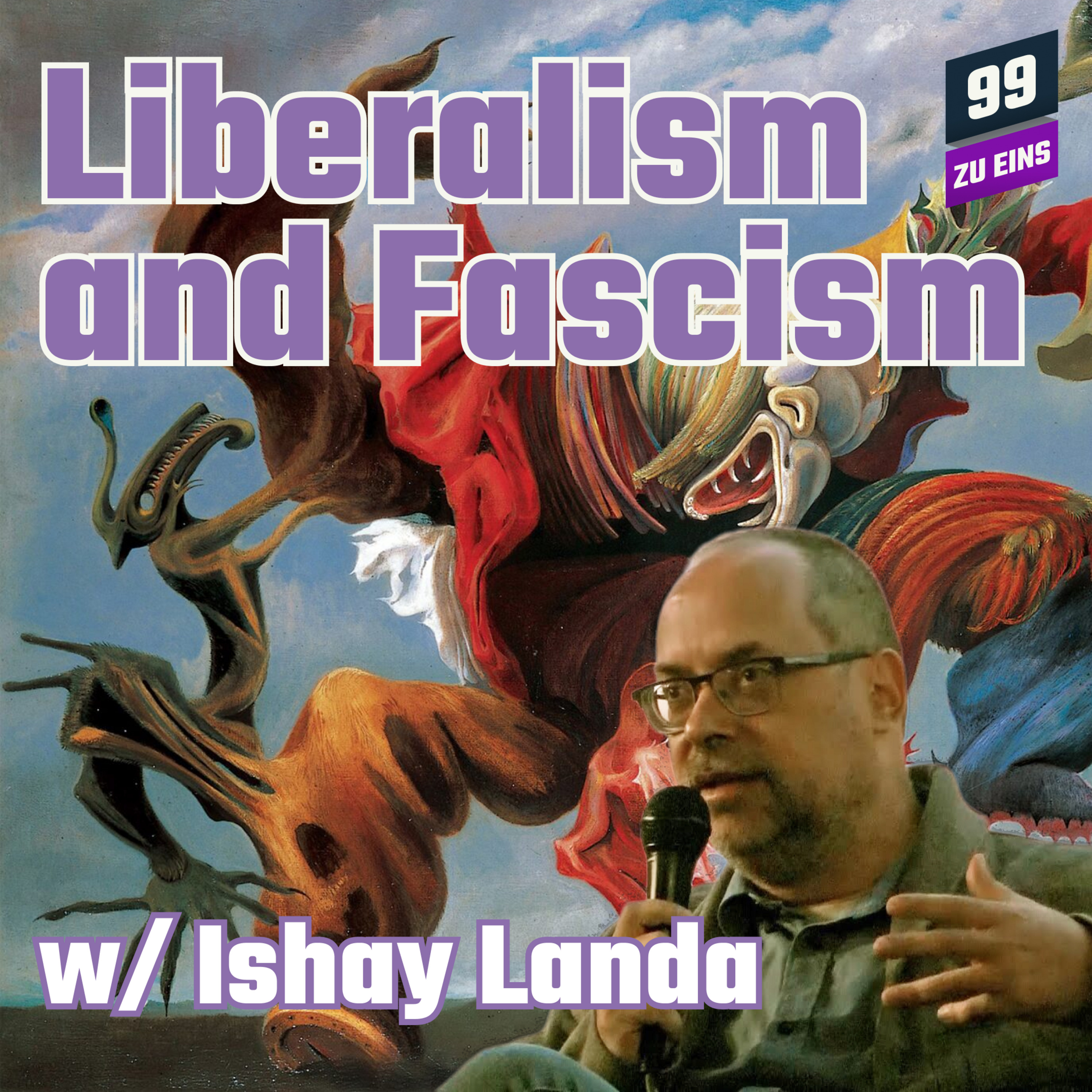Episode 134: [ENG] On the Elective Affinities of Liberalism and Fascism w/ Ishay Landa