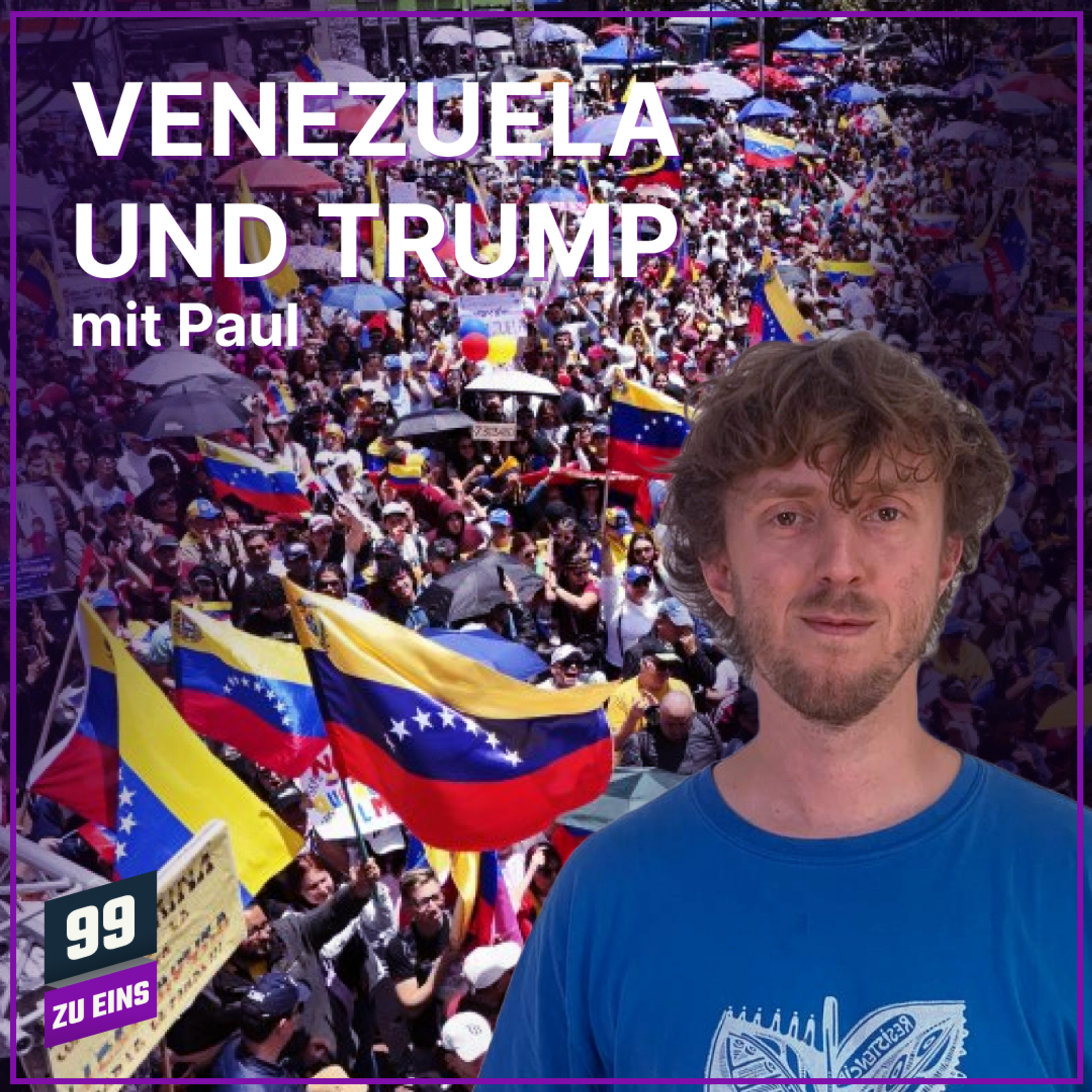 Venezuela und Trump mit Paul - 99 ZU EINS - Ep. 565
