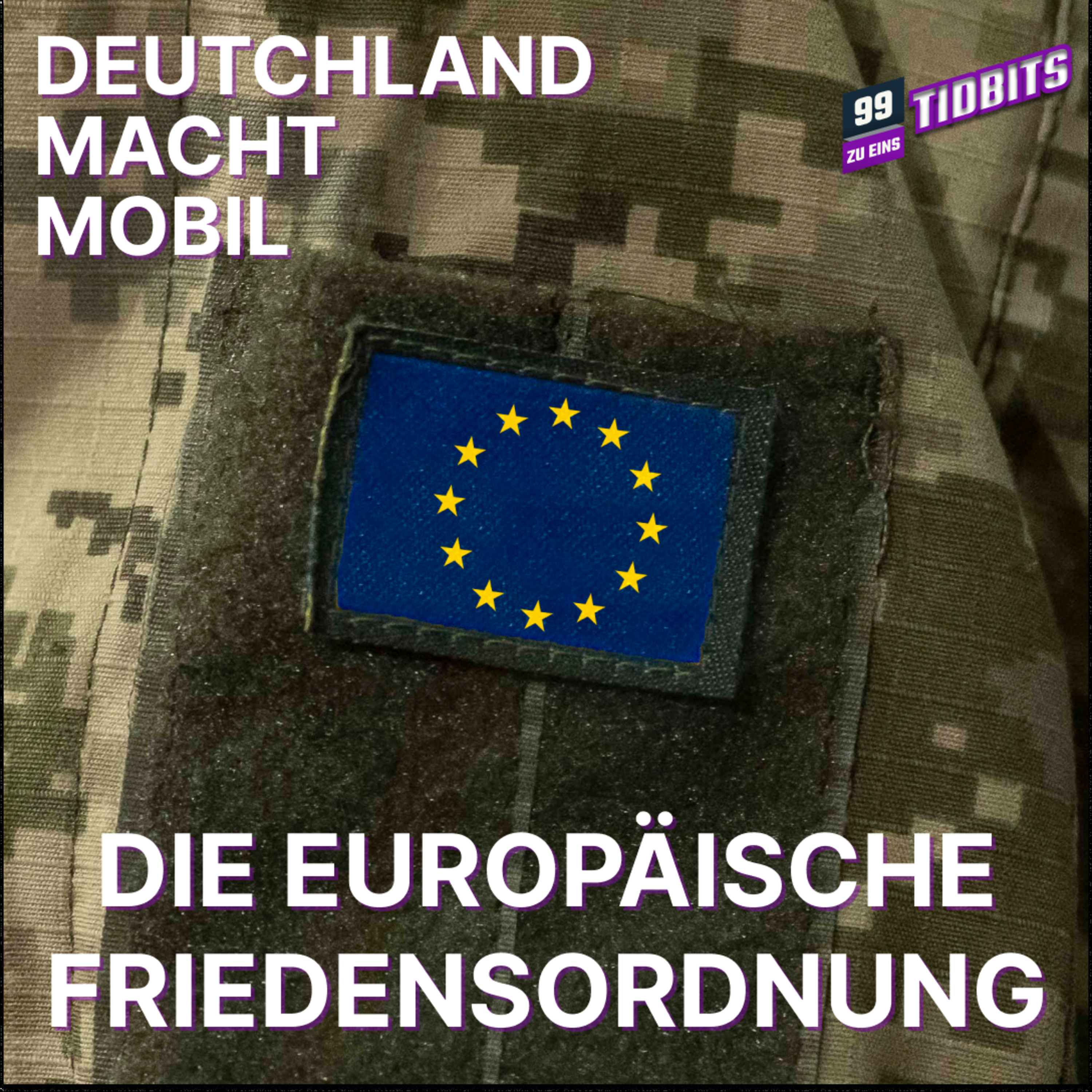 Deutschland macht mobil! - Ep 8: Die schöne europäische Friedensordnung