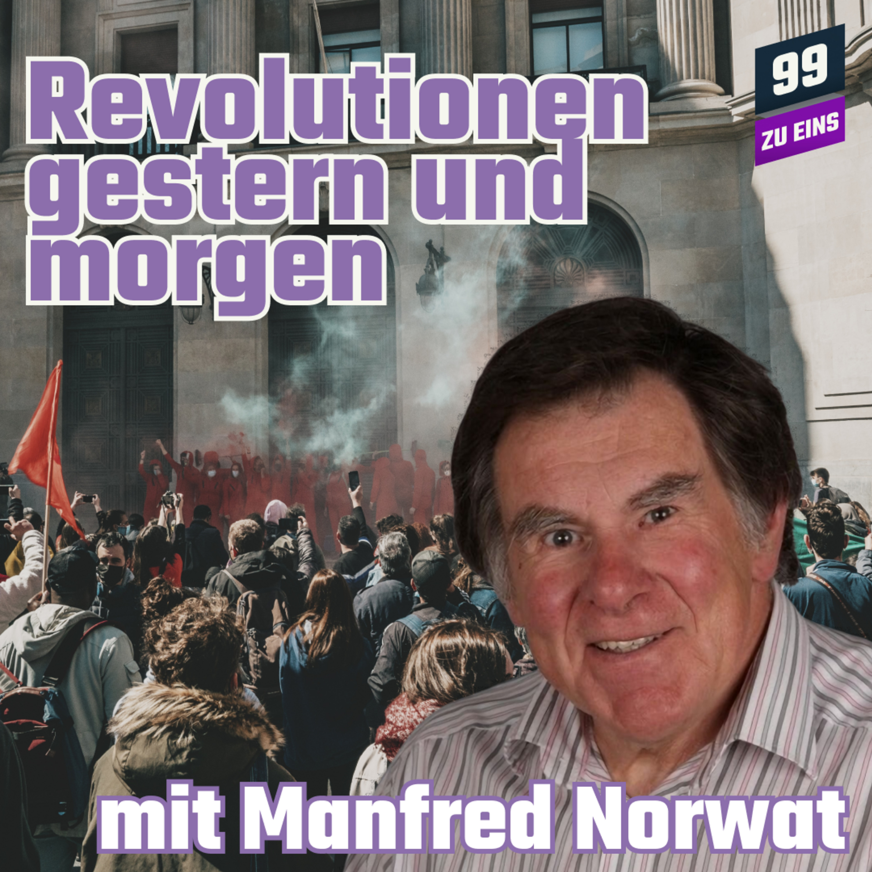 Episode 363: Revolutionen gestern und morgen mit Manfred Norwat - 99 ZU EINS - Ep. 362