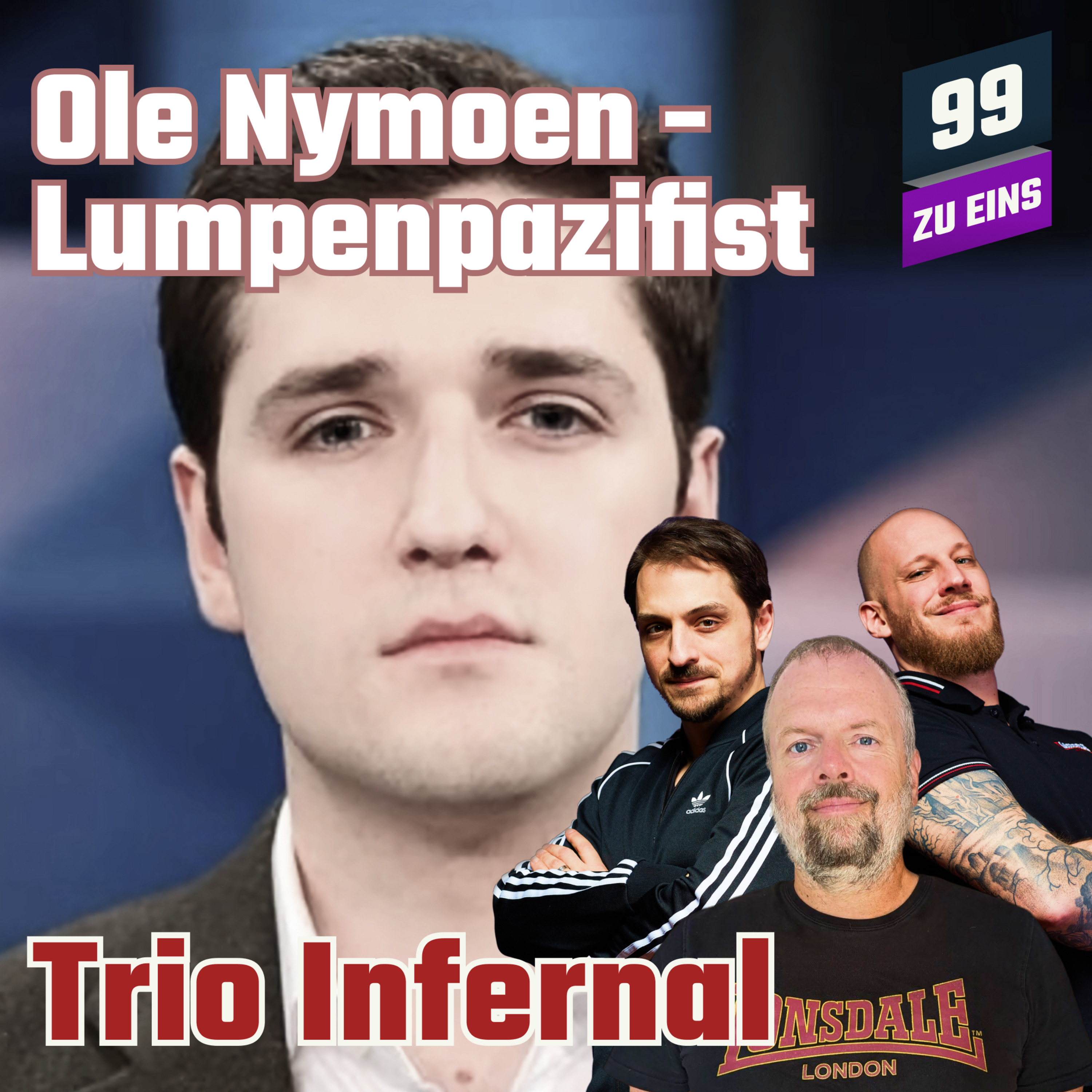 Episode 489: Ole Nymoen - Lumpenpazifist - Senf - Trio Infernal März