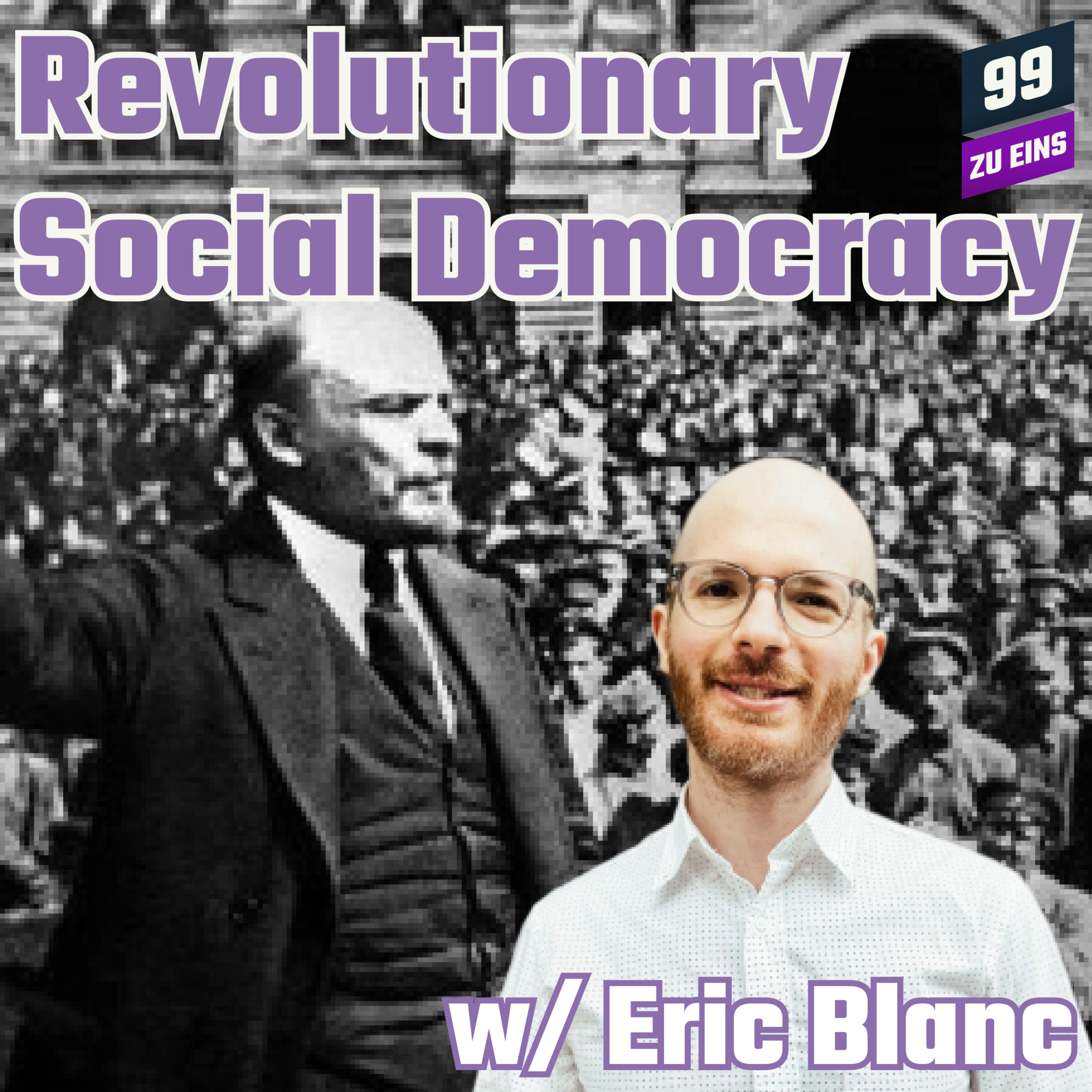 Episode 173: [ENG] Revolutionary Social democracy w/ Eric Blanc