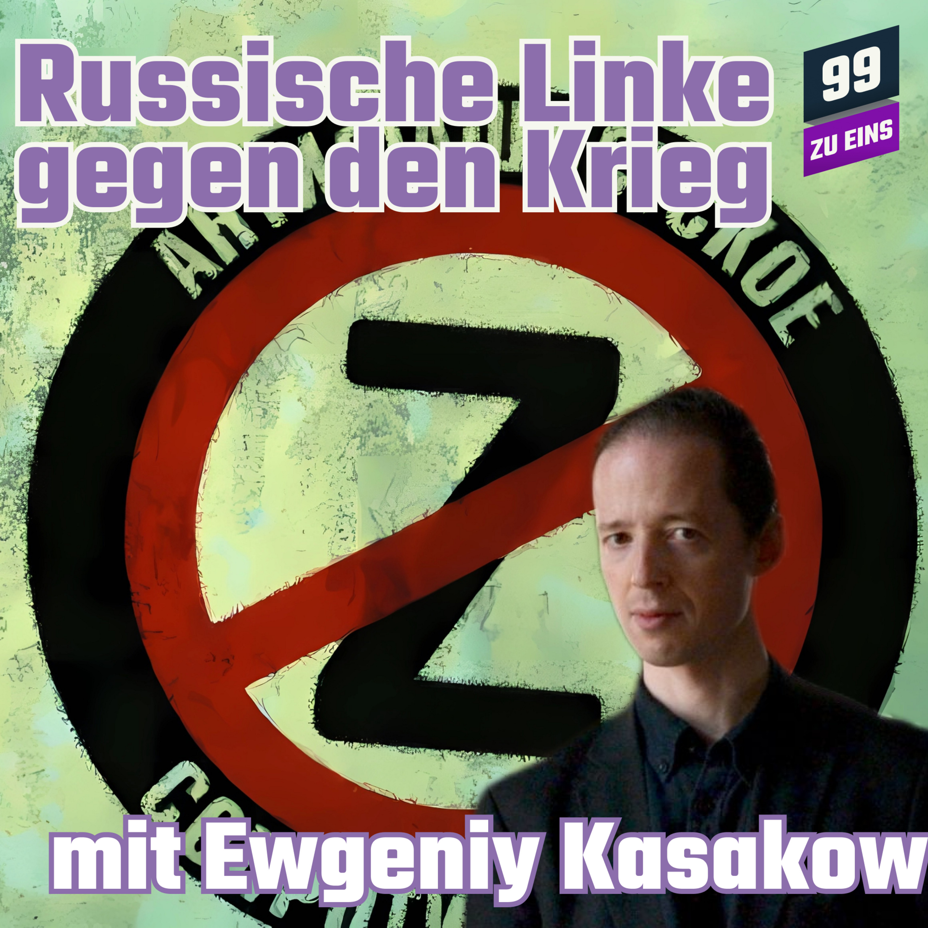 Episode 240: Die Russische Linke gegen den Krieg mit Ewgeniy Kasakow