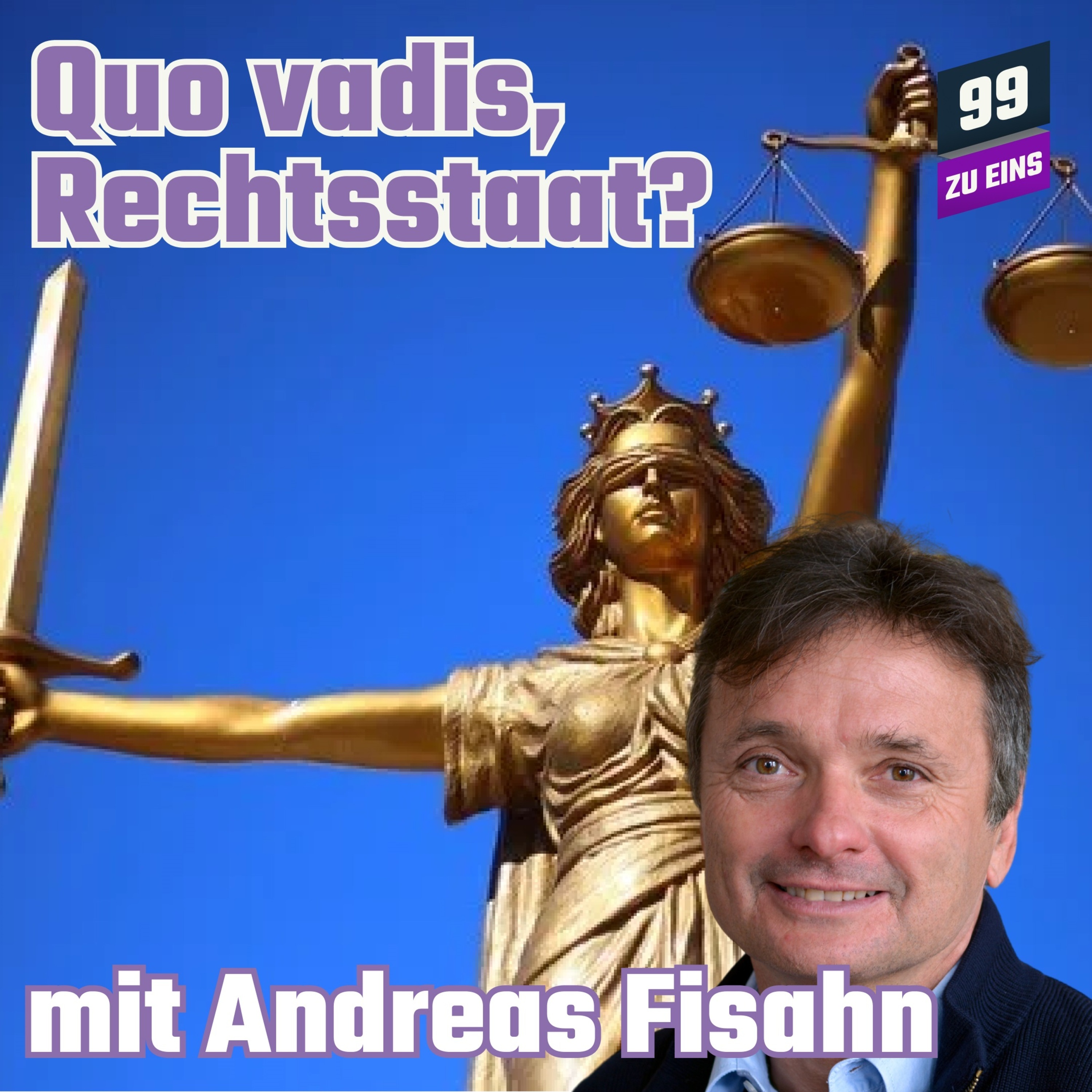 Episode 192: Entwicklung des Rechtsstaats in der BRD mit Andreas Fisahn - 99 ZU EINS