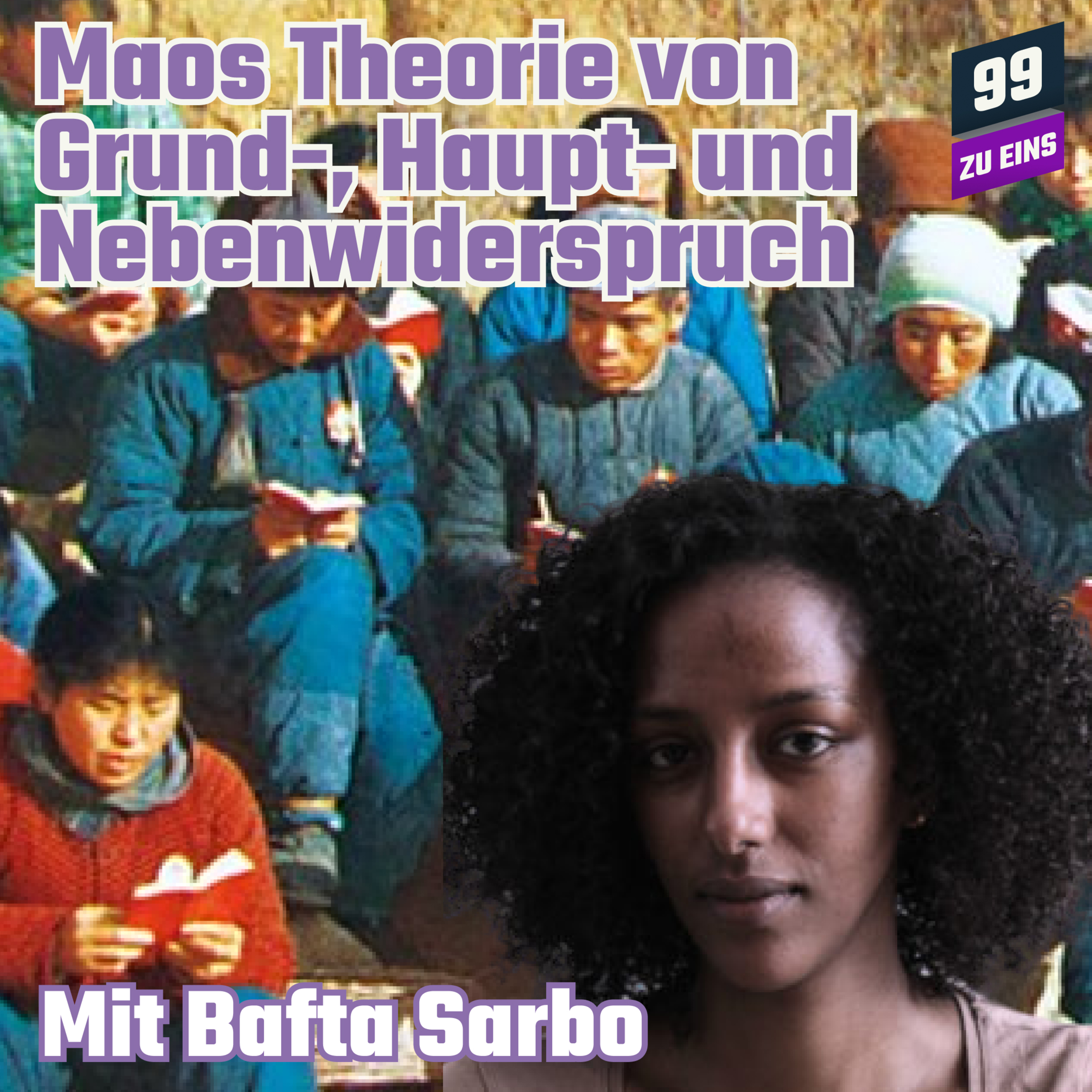 Episode 241: Grund-, Haupt und Nebenwiderspruch mit Bafta Sarbo - 99 ZU EINS