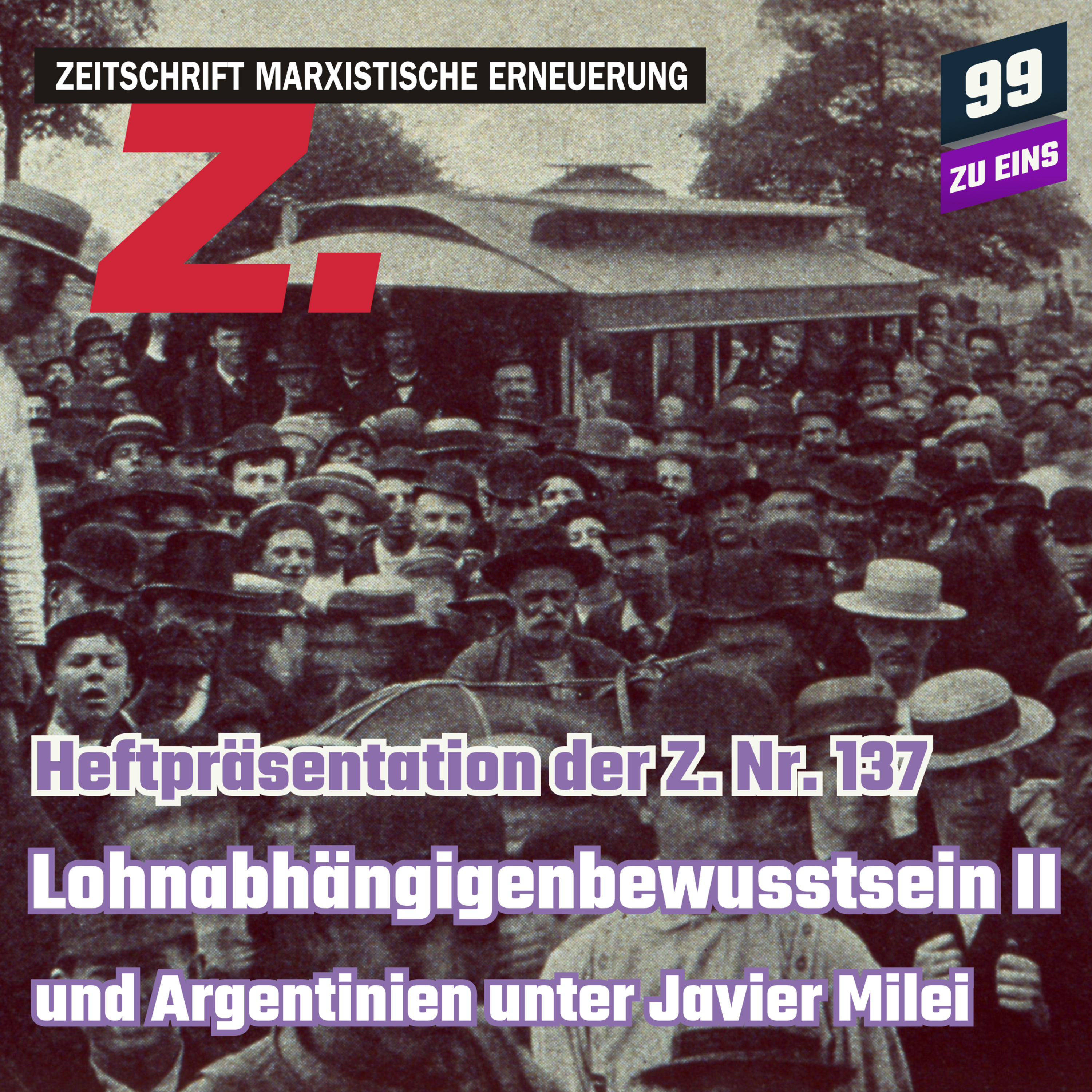 Episode 365: Z. Heftvorstellung Nr. Z. 137 - Lohnabhängigenbewusstsein II. & Argentinien 99 ZU EINS - Ep. 365