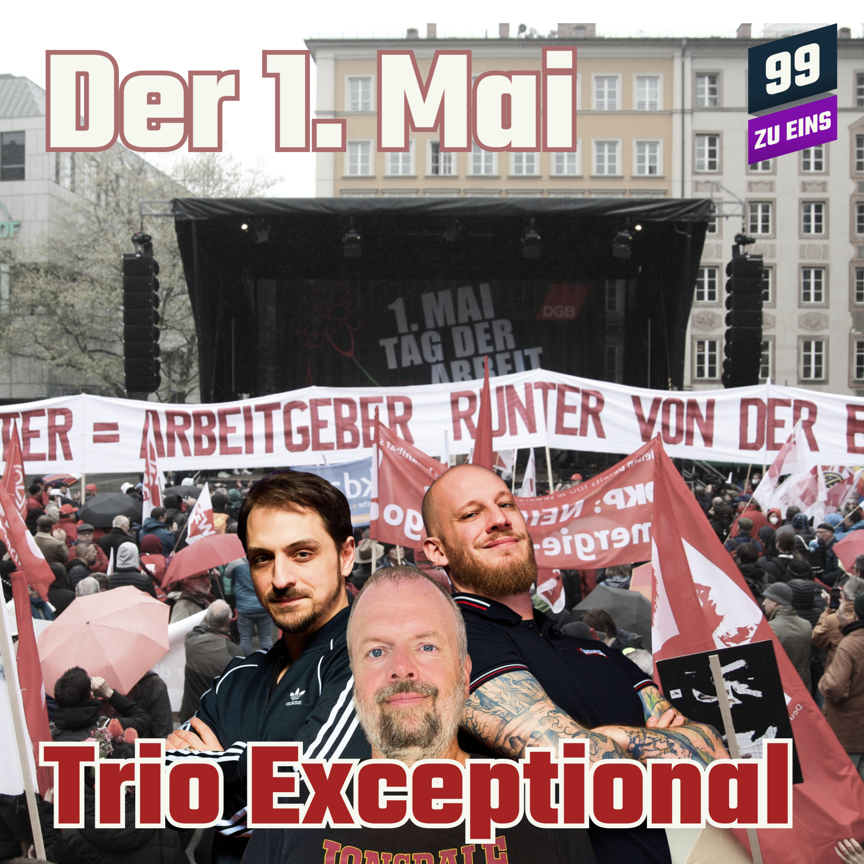 Episode 502: Der 1. Mai - Senf - Trio Infernal April