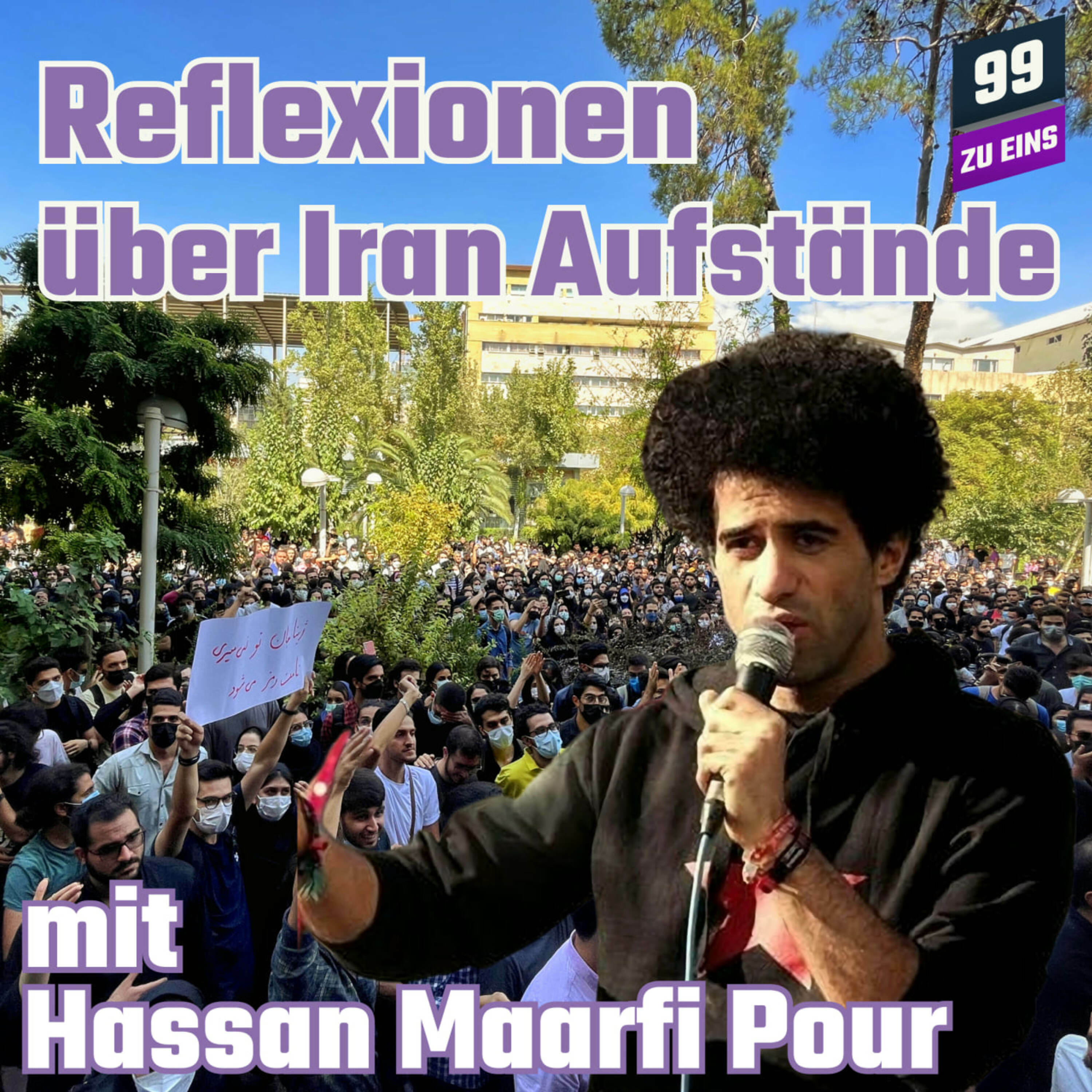 Episode 382: Rückblick auf Iran-Aufstände mit Hassan Maarefi Pour - 99 ZU EINS - Ep. 382