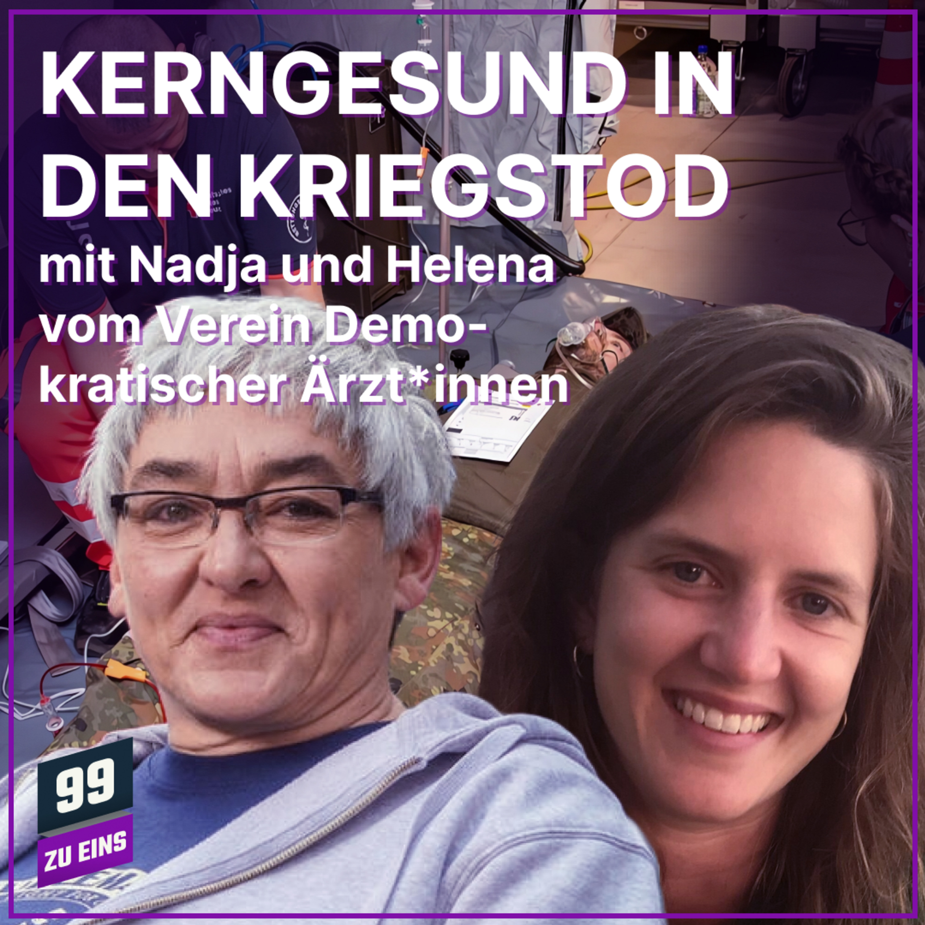 Episode 632: Kerngesund in den Kriegstod mit Nadja und Helena vom VDÄÄ* – 99 ZU EINS