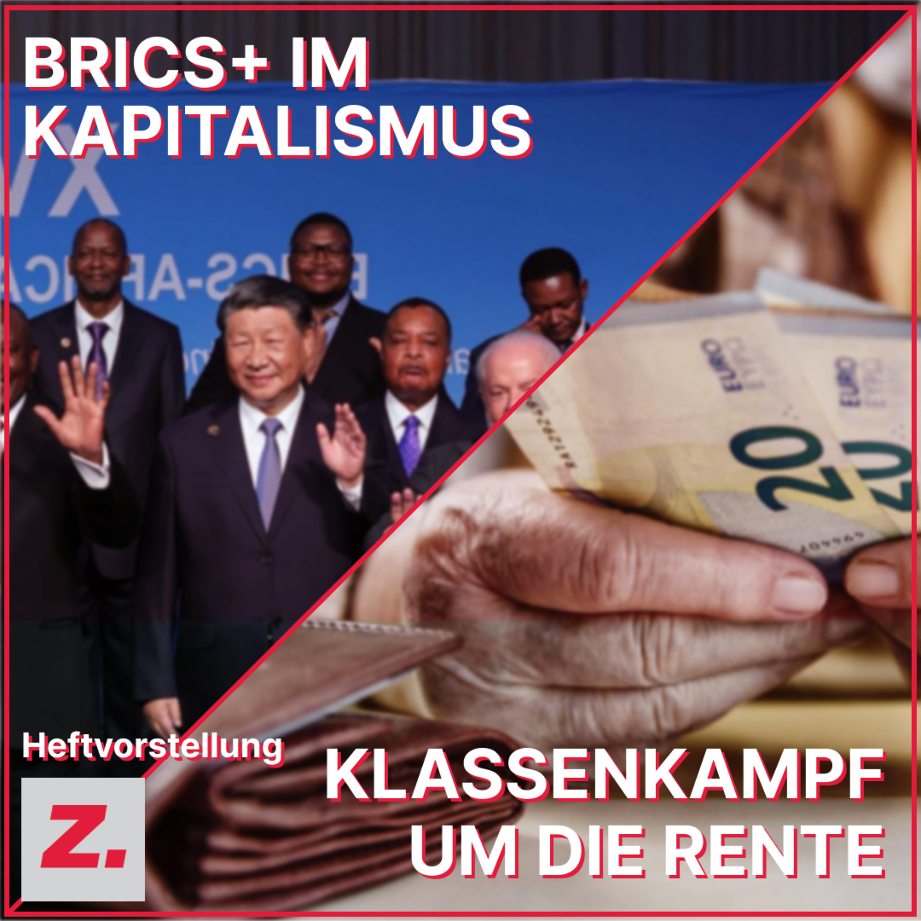 Heftpräsentation Z 145: BRICS+ im kapitalistischen Weltsystem & Klassenkampf um die Rente