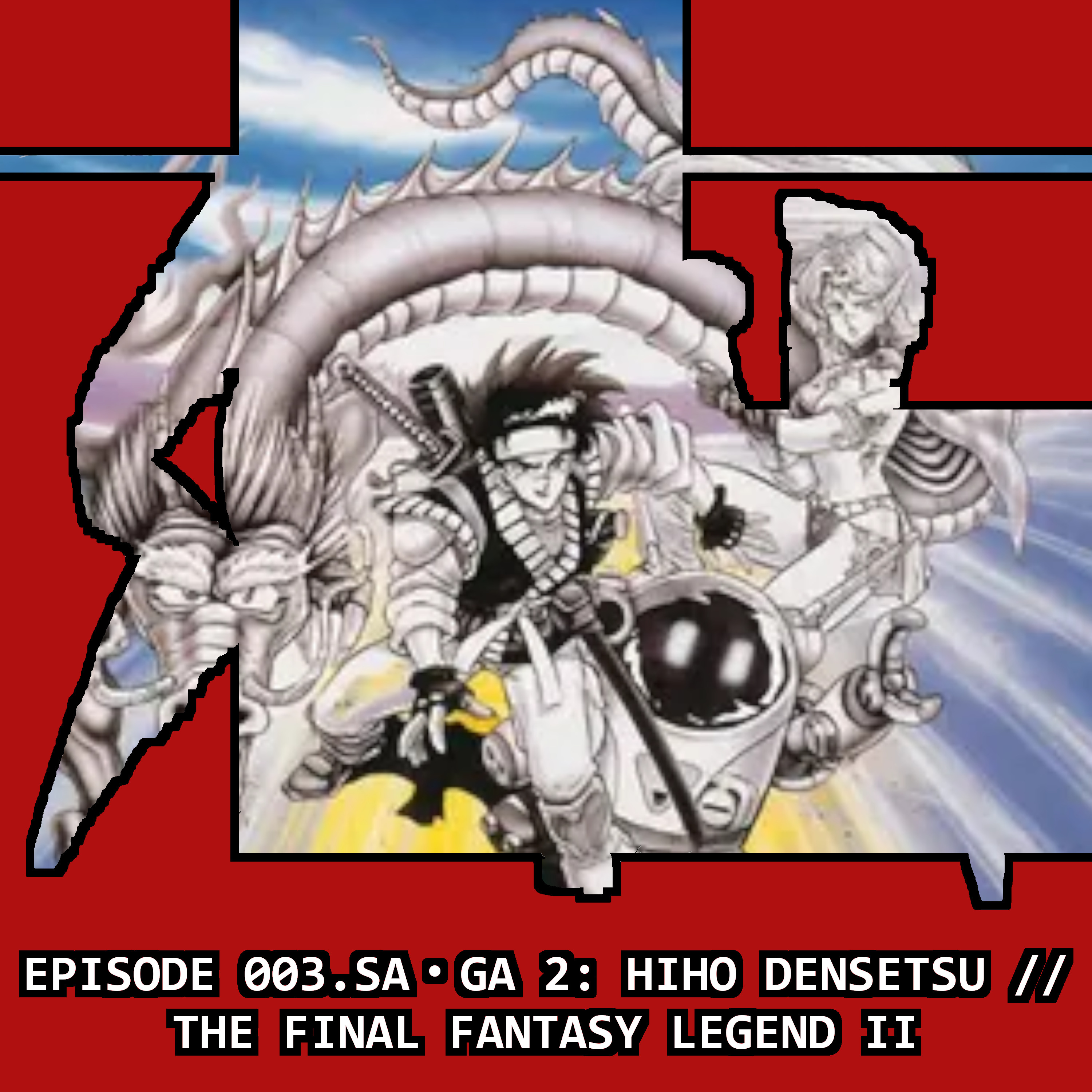 Episode 3: Sa Ga 2:  Hihō Densetsu // The Final Fantasy Legend II