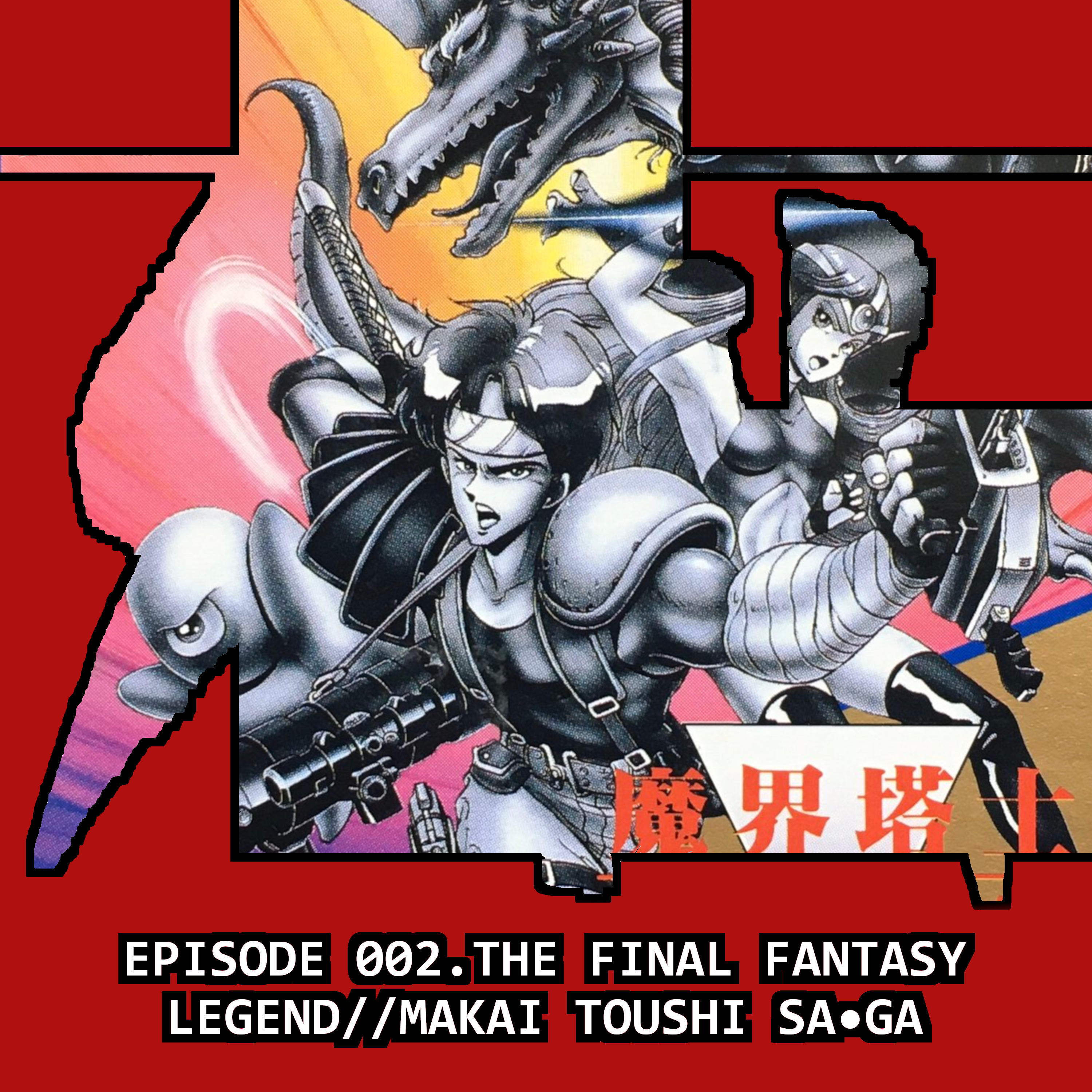 Episode 2: Makai Toushi Sa Ga // The Final Fantasy Legend