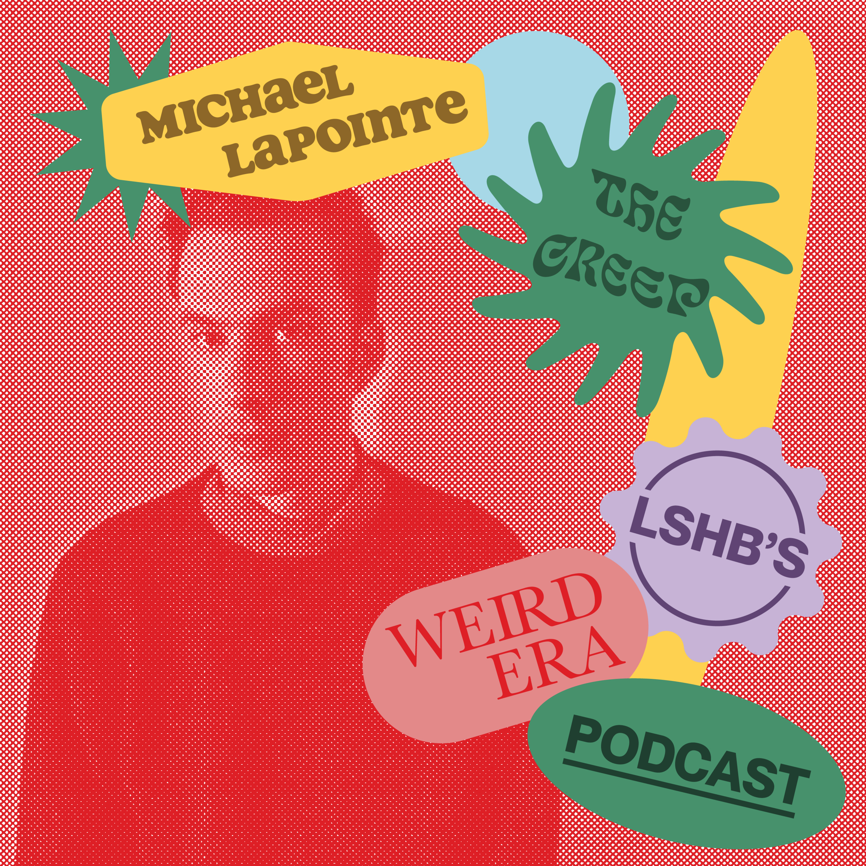 Episode 26: LSHB's Weird Era feat. Michael LaPointe episode artwork