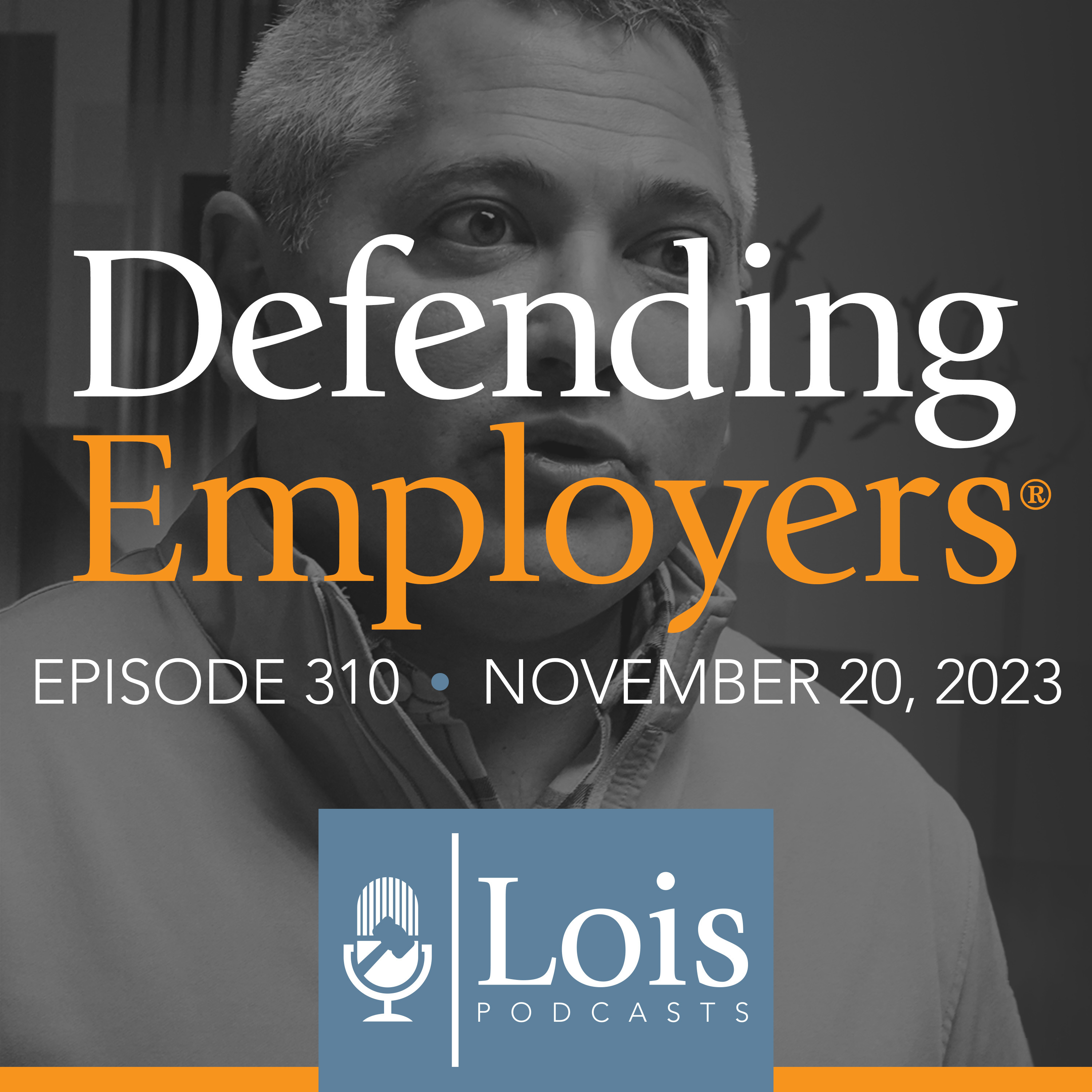 Episode 310: Ethical Considerations for Defense Counsel in a New York Workers’ Compensation Case
