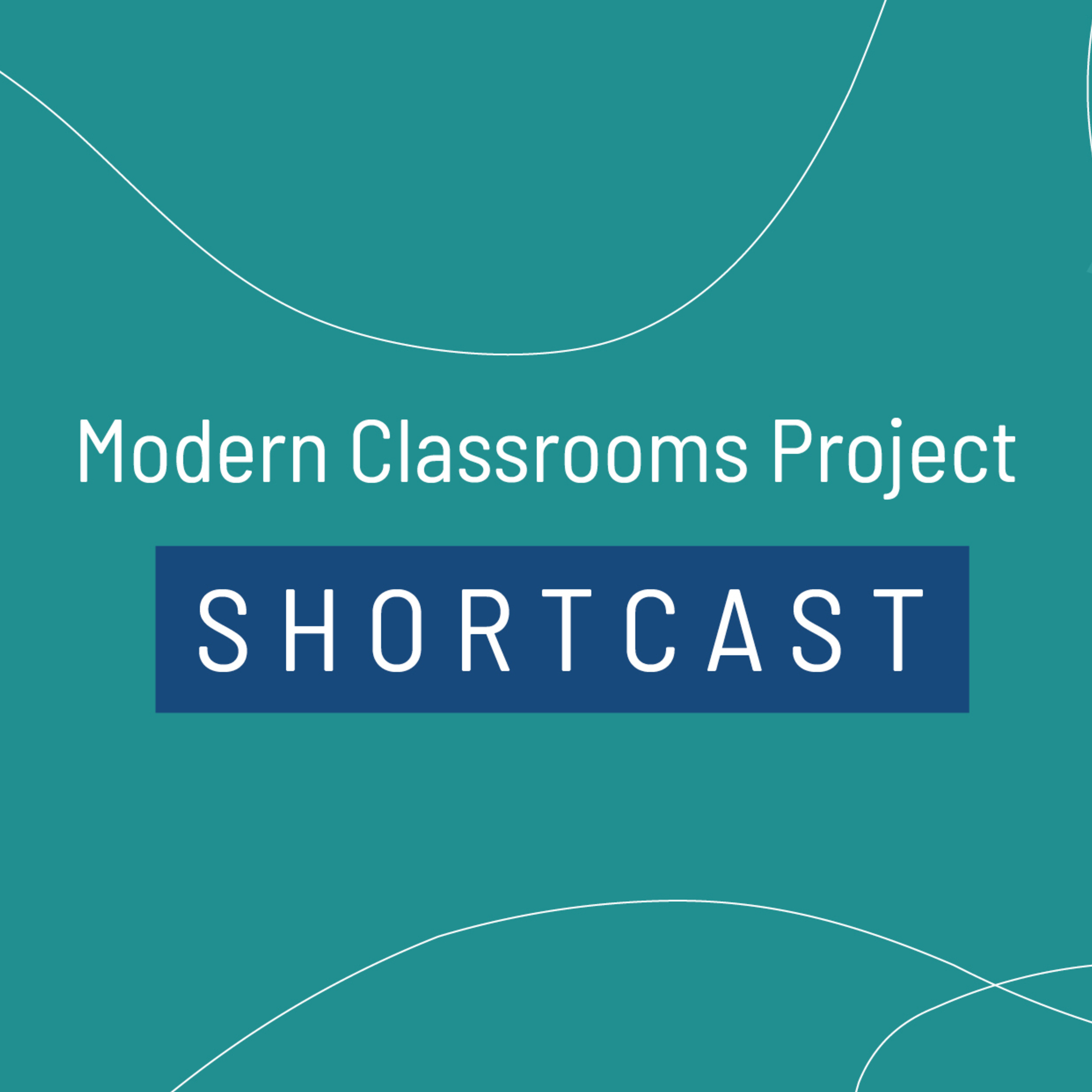 Modern Classrooms Project Podcast