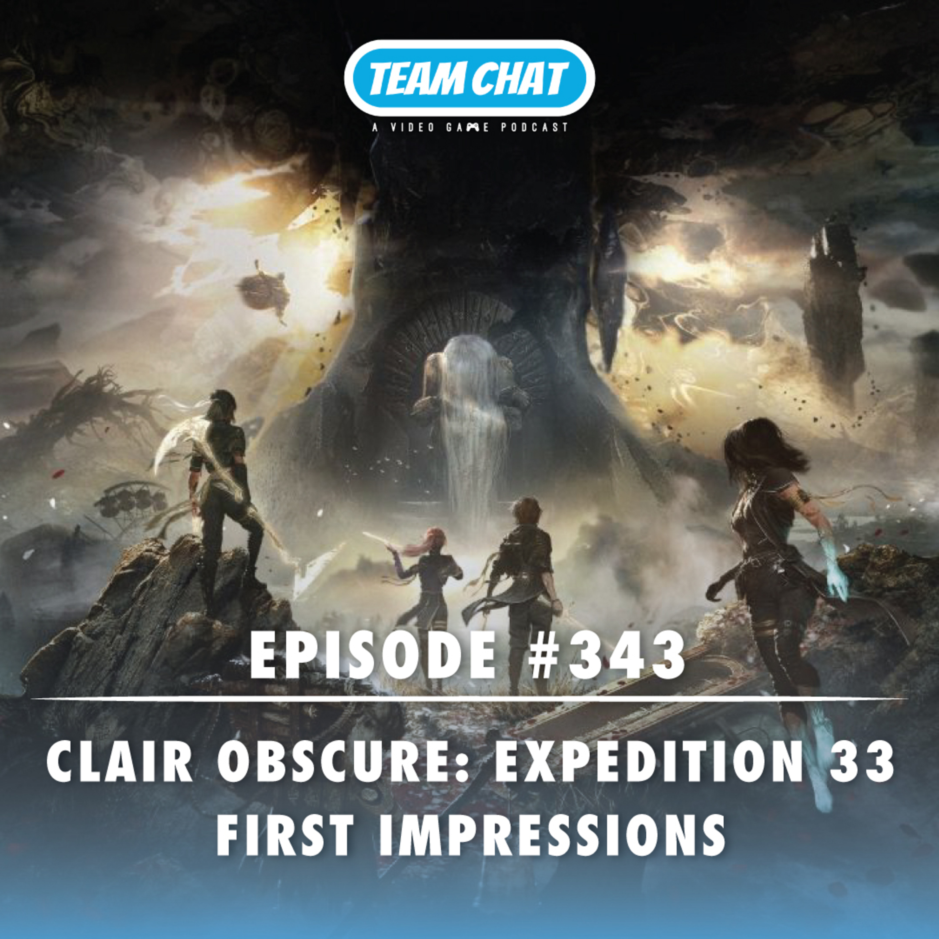 Clair Obscur: Expedition 33 First Impressions - Team Chat Podcast Ep. 343 episode artwork