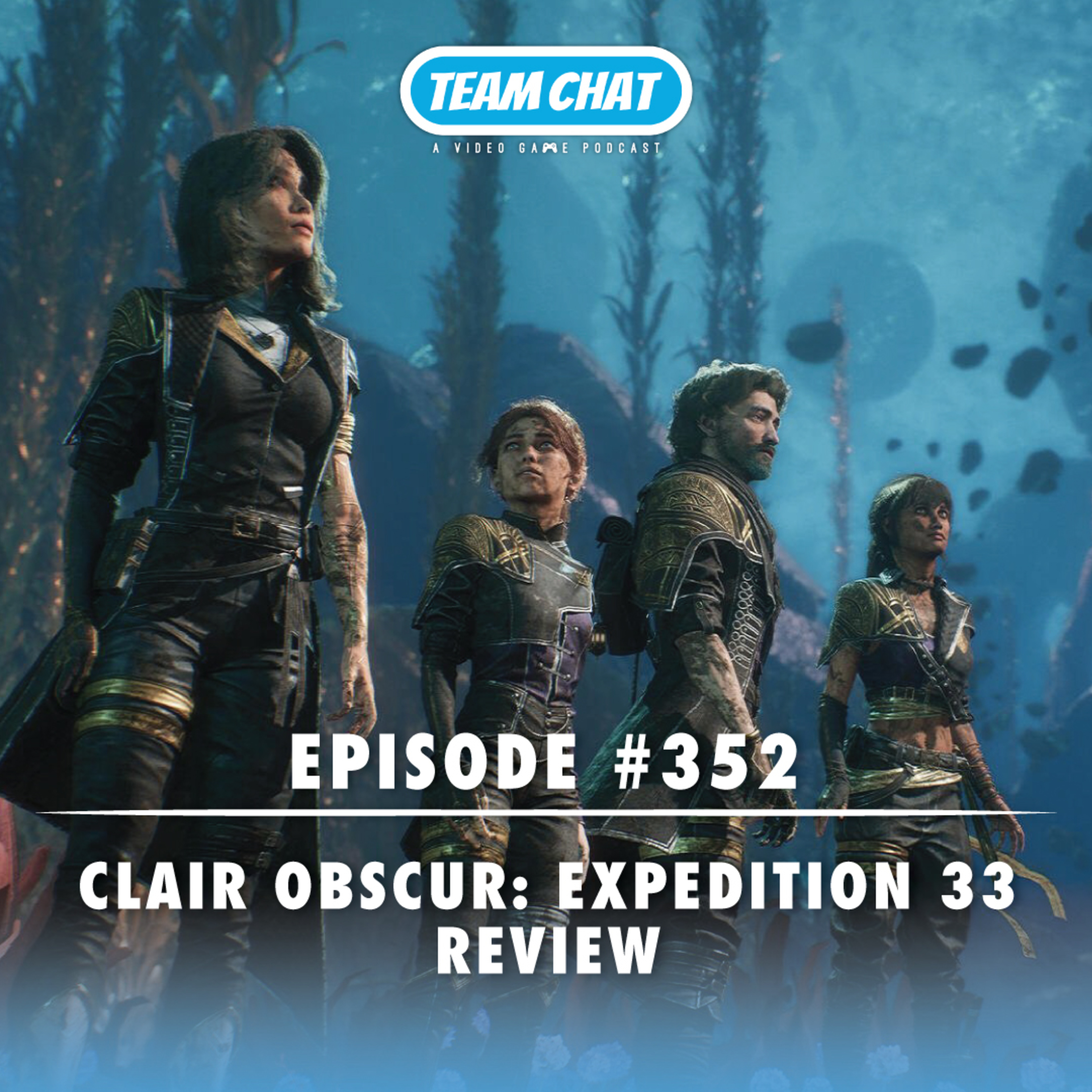 Clair Obscur: Expedition 33 Review - Team Chat Podcast Ep. 352 episode artwork