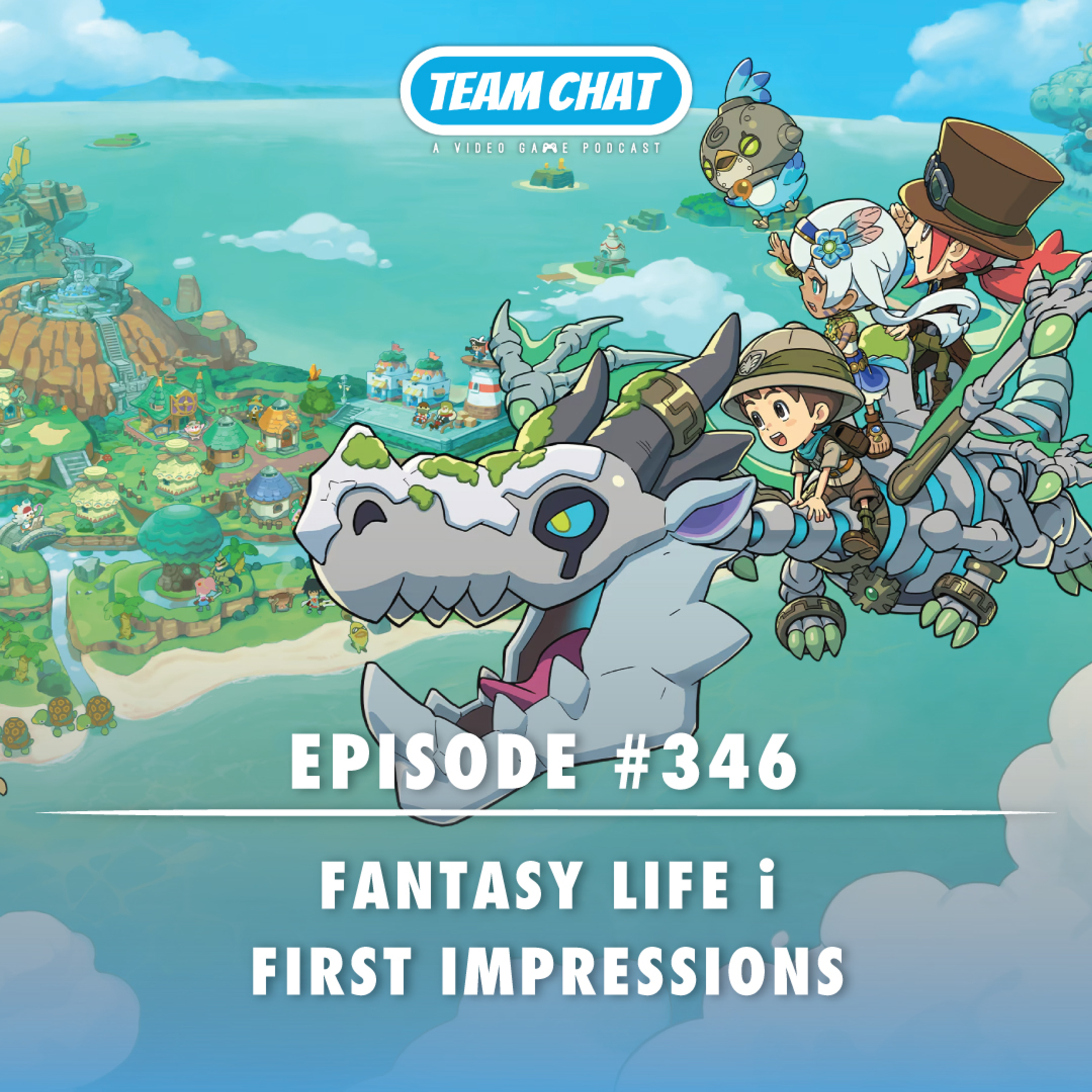 Fantasy Life i First Impressions - Team Chat Podcast Ep. 346 episode artwork