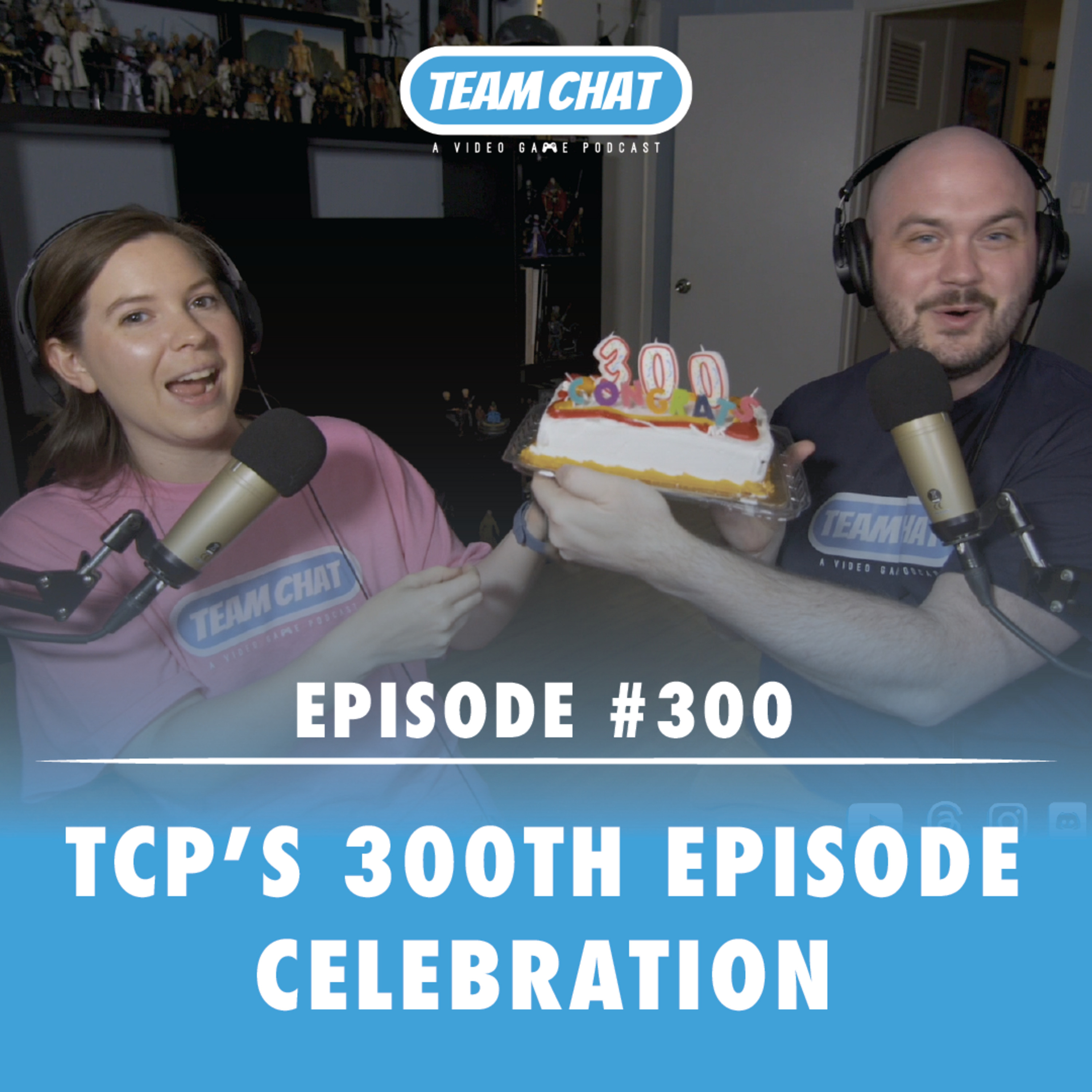 Team Chat's 300th Episode Celebration - Team Chat Podcast Episode 300