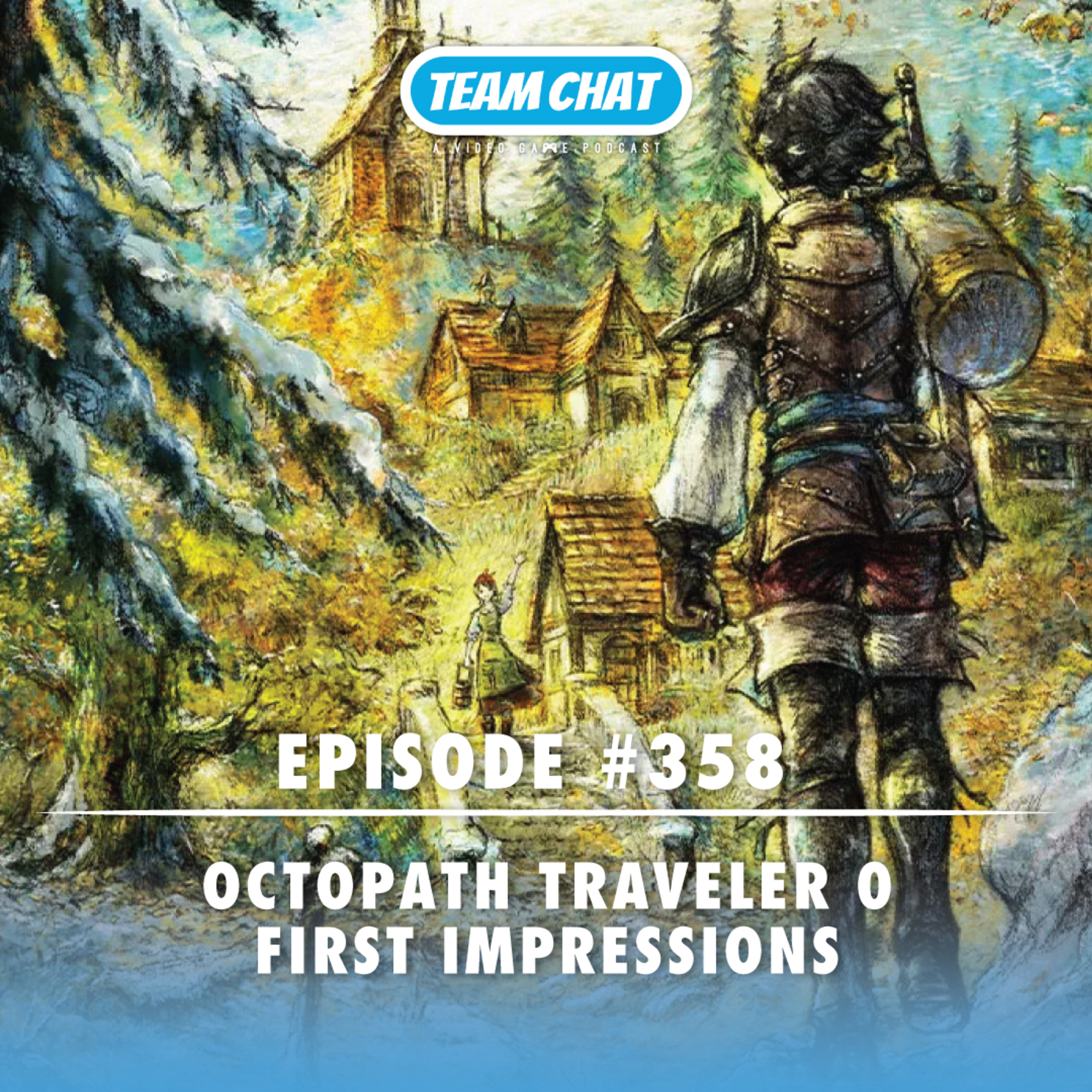 Octopath Traveler 0 First Impressions - Team Chat Podcast Ep. 358 episode artwork